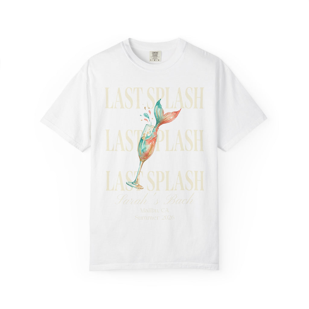 White t-shirt with "LAST SPLASH Sarah's Bach Malibu, CA Summer 2026" in gold text.