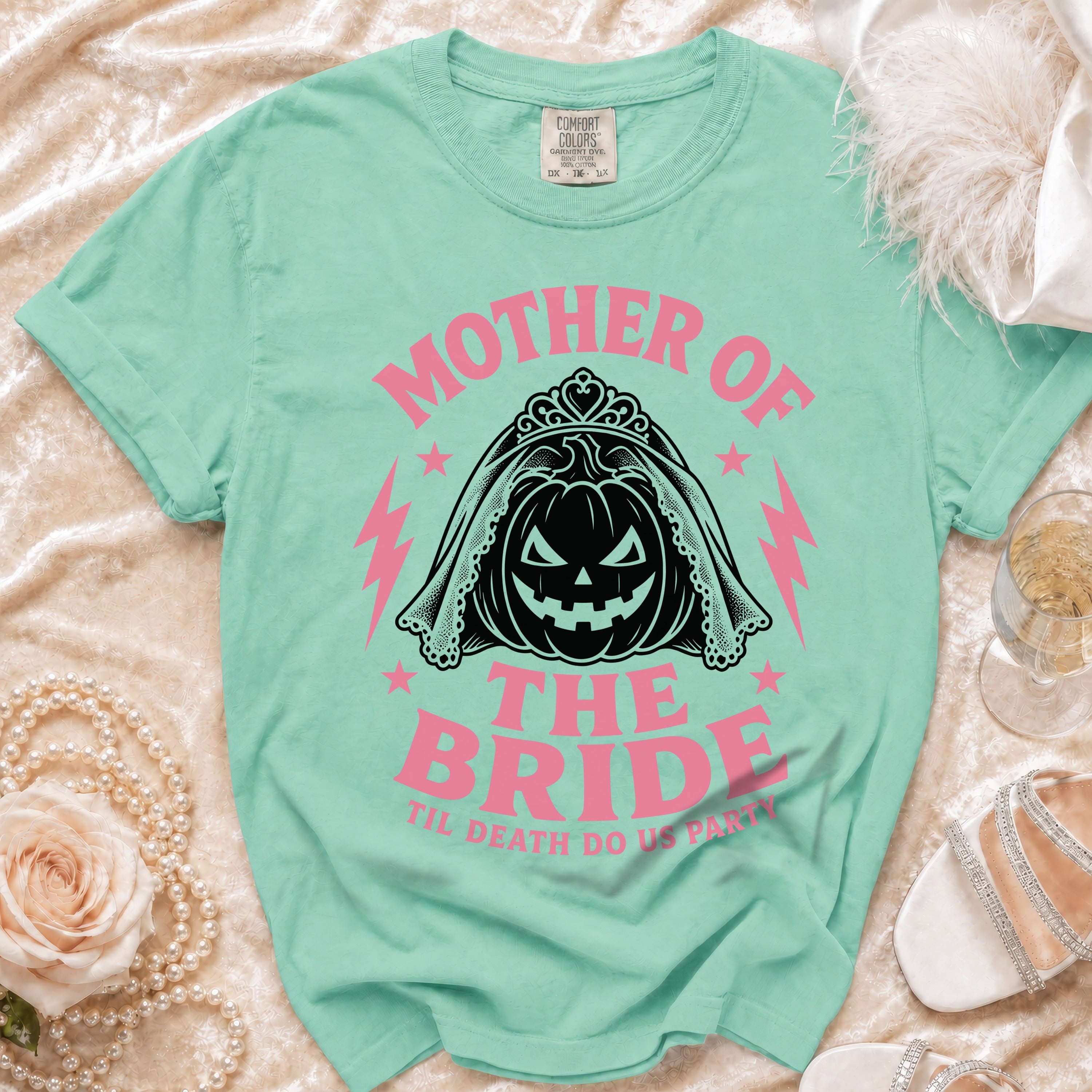 Mint green shirt with "Mother of the Bride Til Death Do Us Party" text.