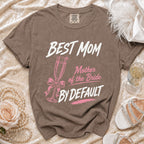 Brown t-shirt with "BEST MOM Mother of the Bride BY DEFAULT" text.