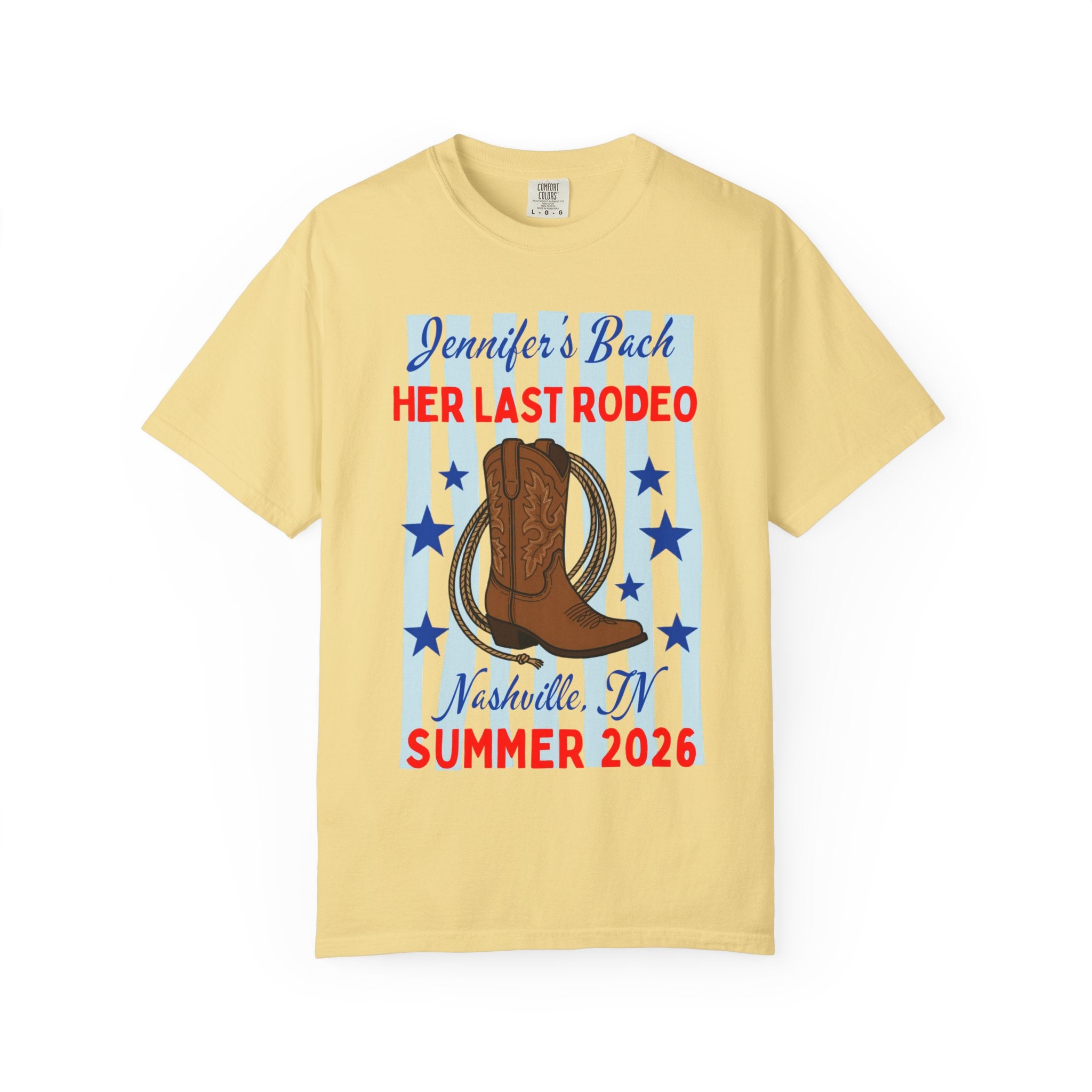 Yellow t-shirt graphic: "Jennifer's Bach Her Last Rodeo Nashville, TN Summer 2026".