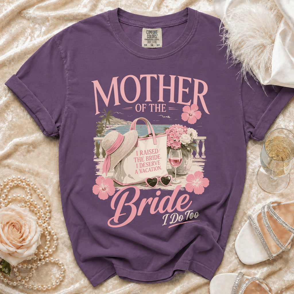 Purple t-shirt with "Mother of the Bride, I Raised the Bride, I Deserve a Vacation" graphic.