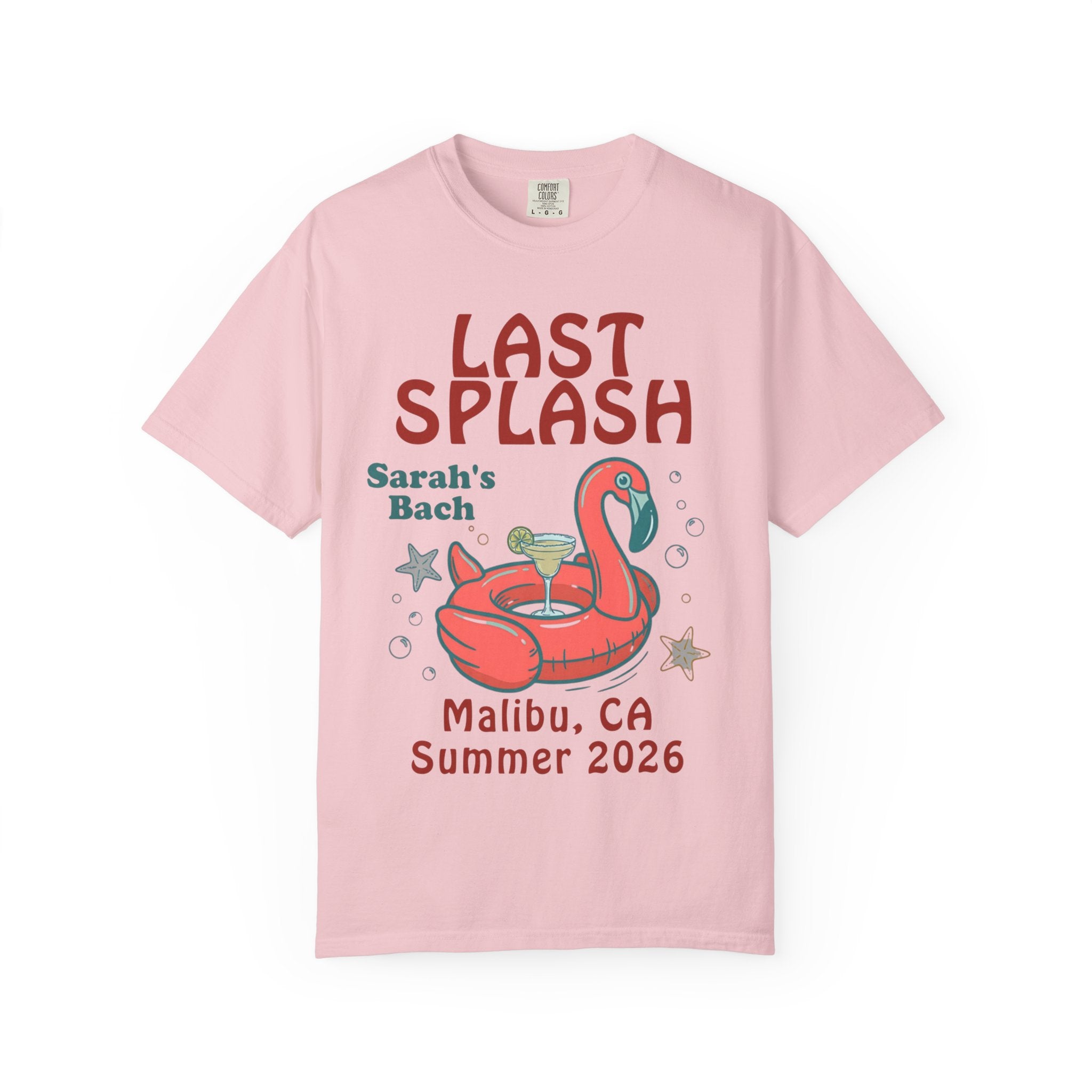 Pink t-shirt with "Last Splash Sarah's Bach Malibu, CA Summer 2026" and flamingo float.
