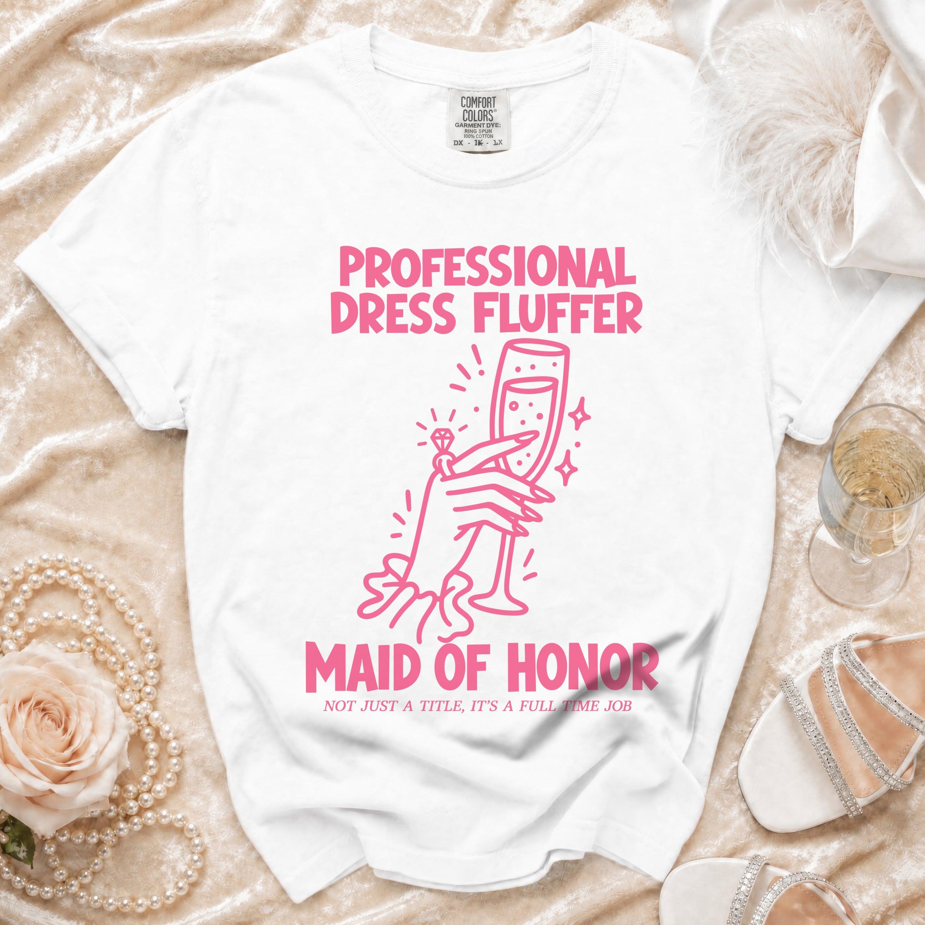 White t-shirt with "PROFESSIONAL DRESS FLUFFER MAID OF HONOR" text and graphic.