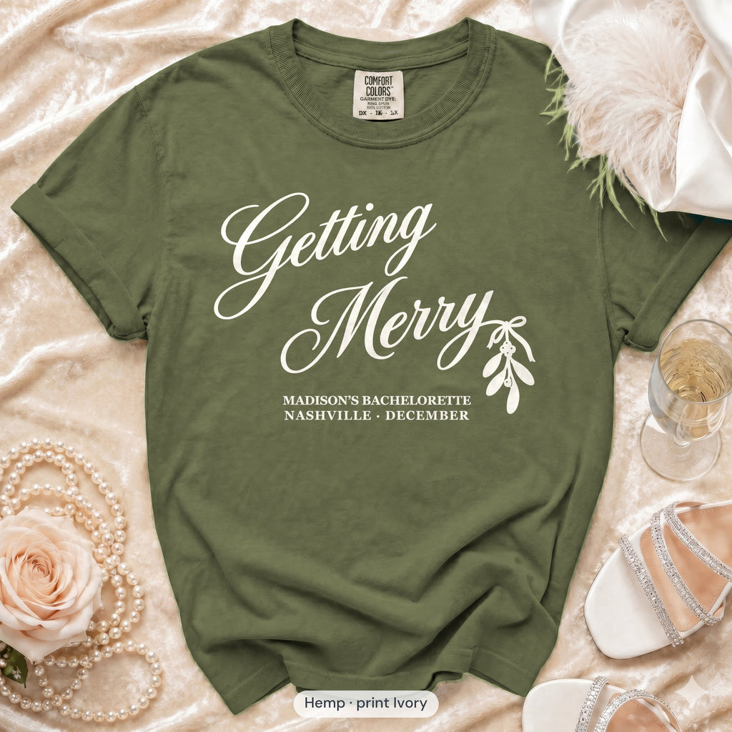 Hemp Getting Merry'd & Getting Merry bachelorette crew t-shirt