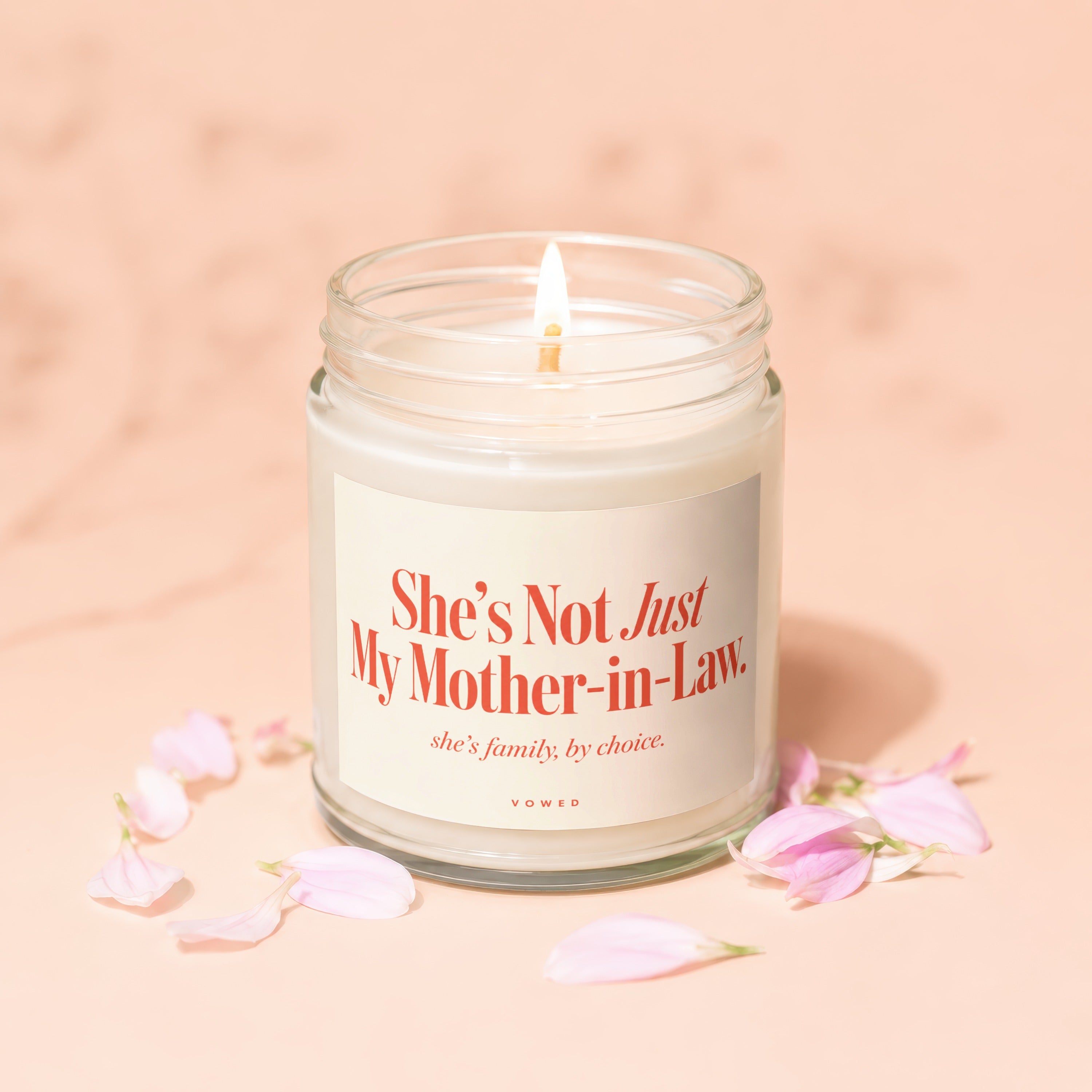 Candle with text "She's Not Just My Mother-in-Law. she's family, by choice. VOWED"