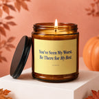 Amber candle with lid off, featuring text "You've Seen My Worst. Be There for My Best."