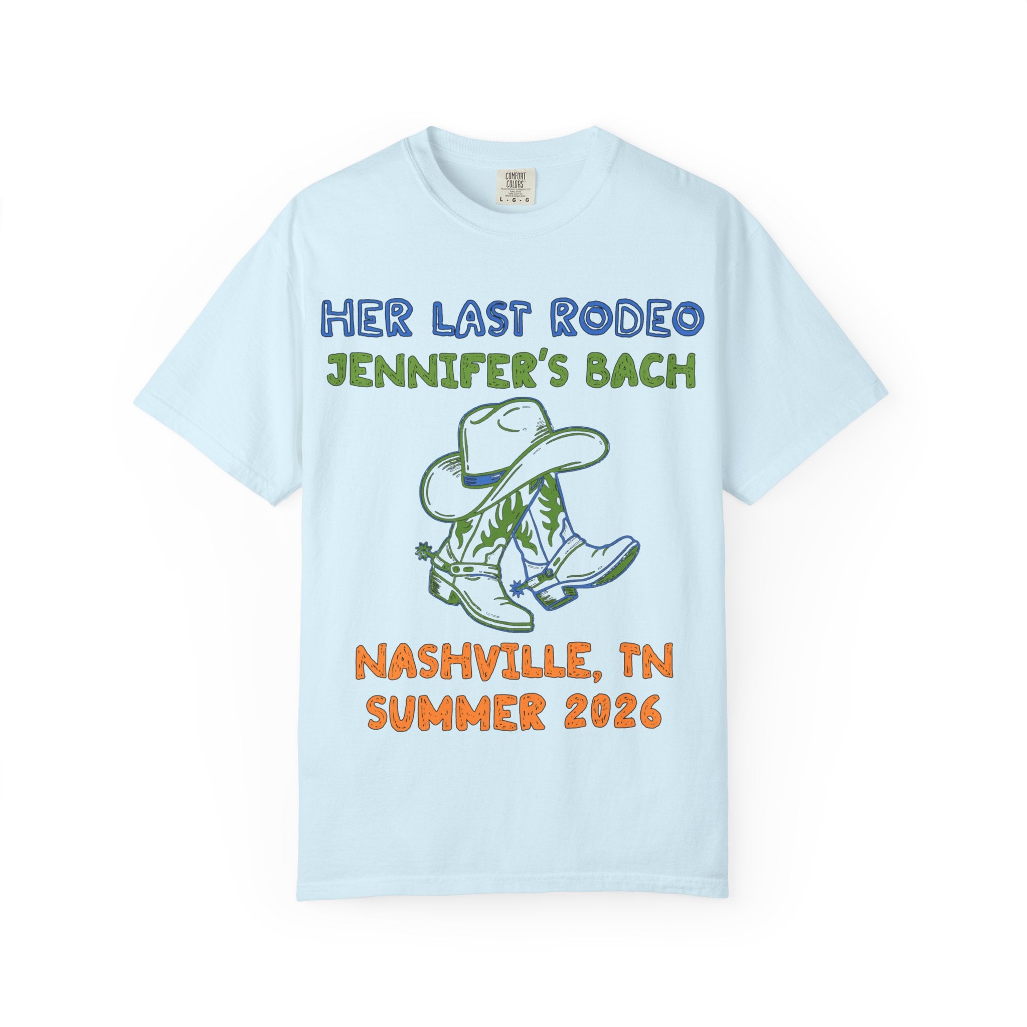 Light blue t-shirt with "Her Last Rodeo Jennifer's Bach Nashville, TN Summer 2026" and cowboy boots.