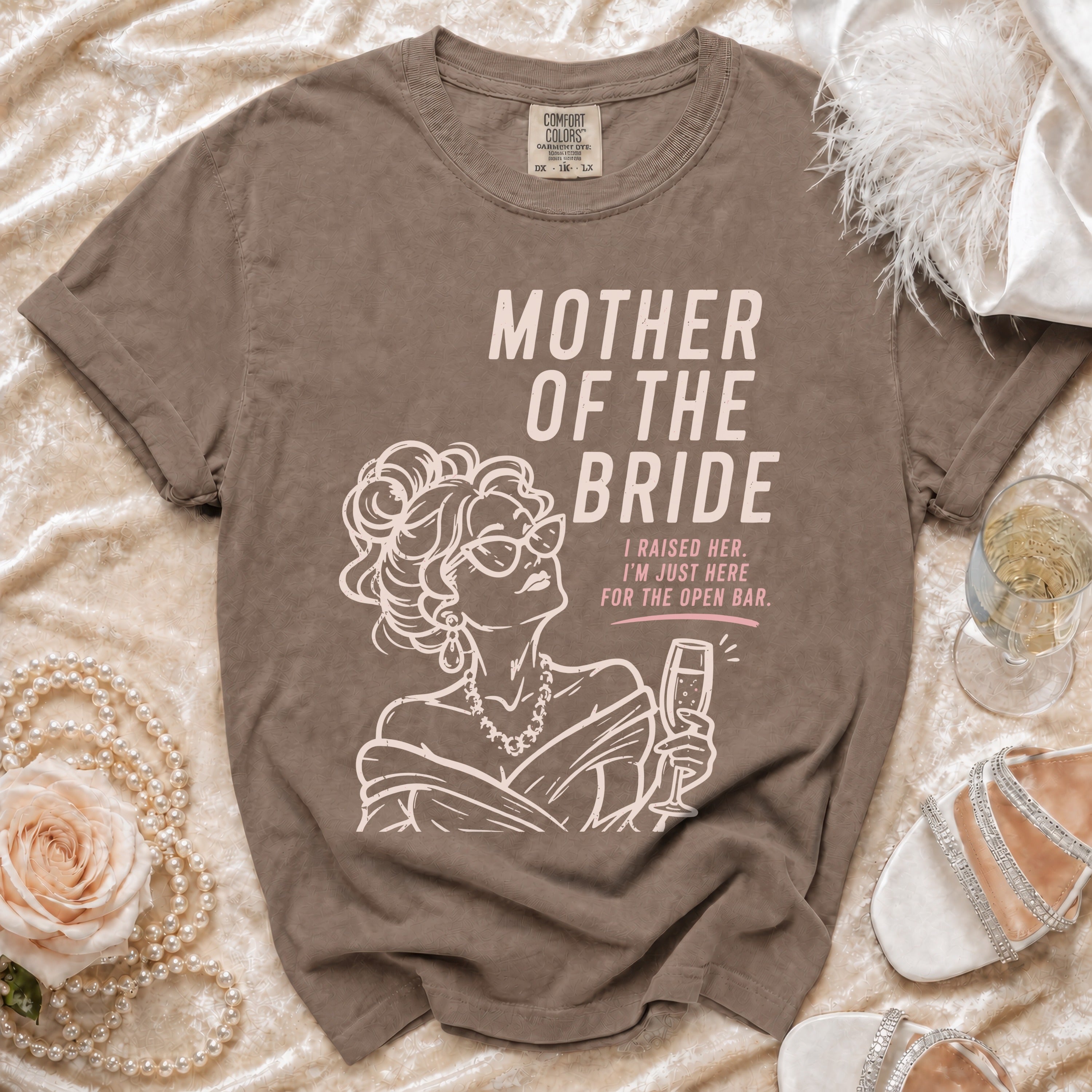 Brown t-shirt with "Mother of the Bride" and funny saying for the open bar.