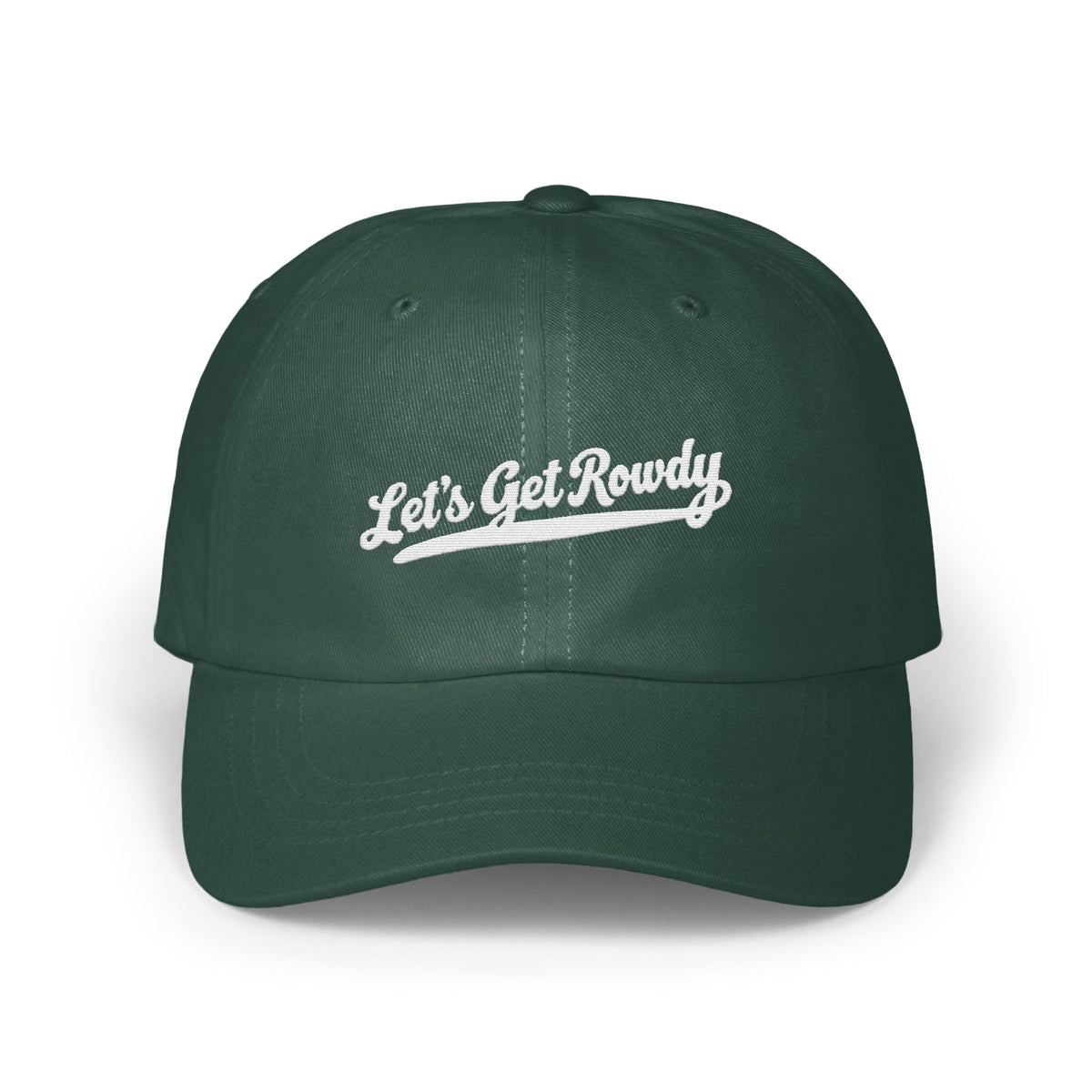 Dark green baseball cap featuring the white embroidered text Let's Get Rowdy across the front panels.