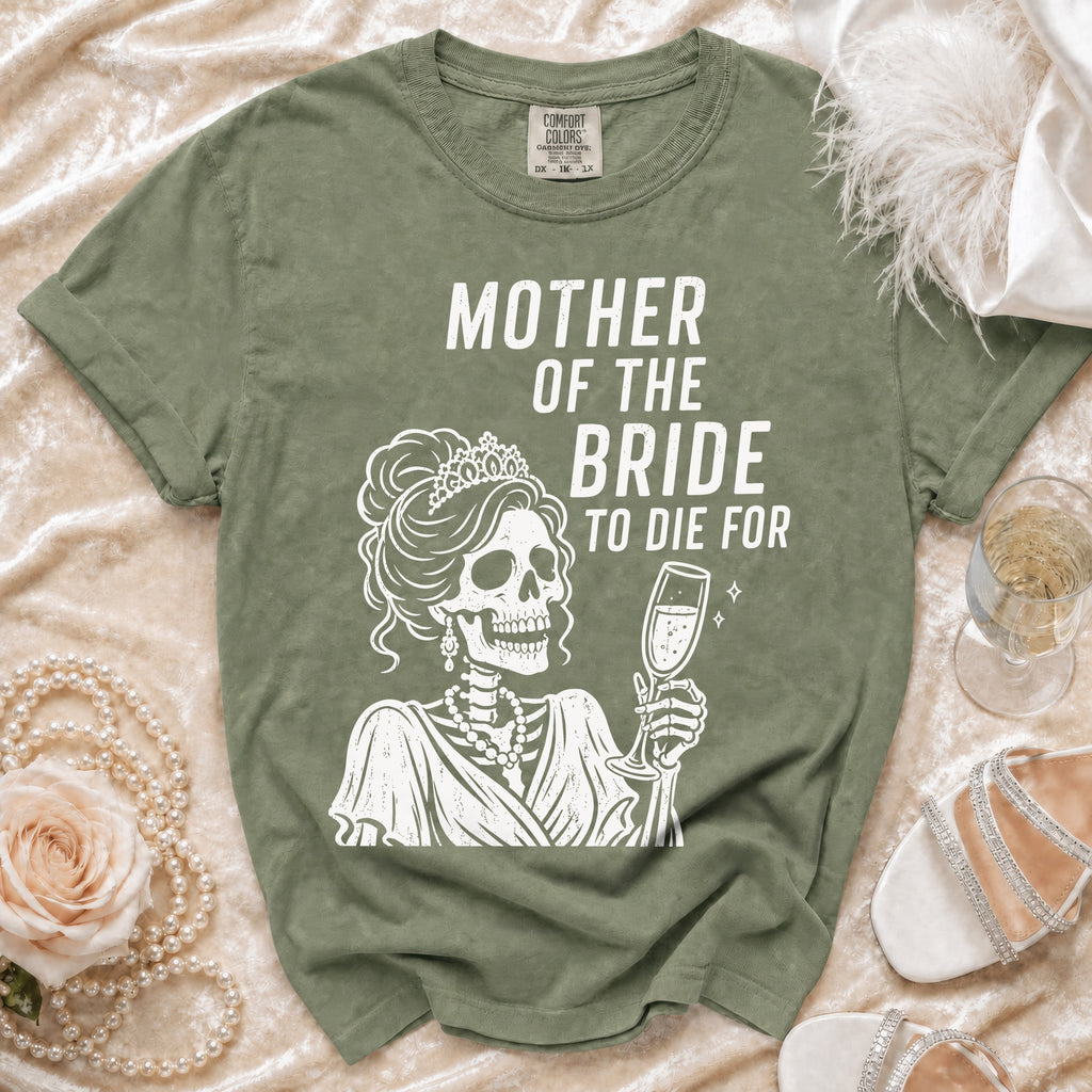 Green t-shirt with skeleton graphic and text "Mother of the Bride to Die For".