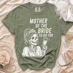 Green t-shirt with skeleton graphic and text "Mother of the Bride to Die For".