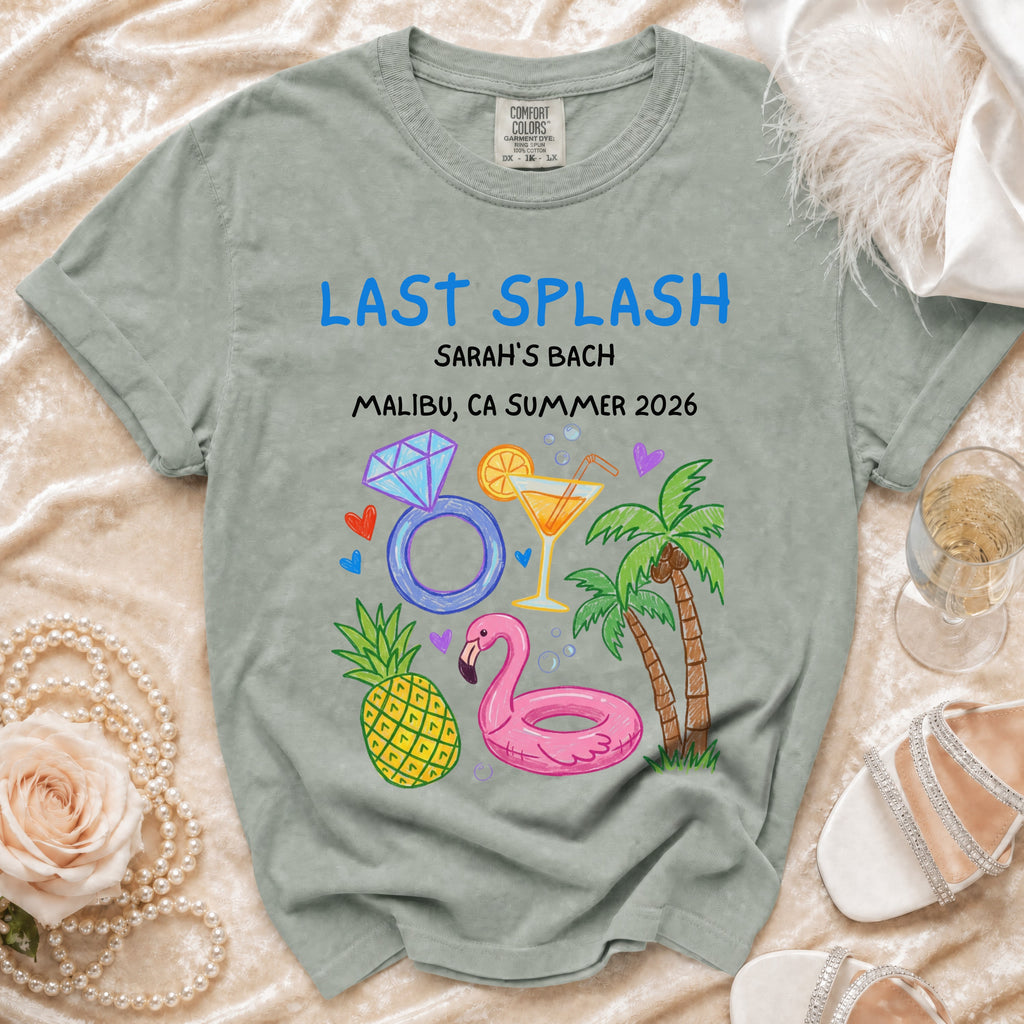 Comfort Colors t-shirt: LAST SPLASH SARAH'S BACH MALIBU CA SUMMER 2026.