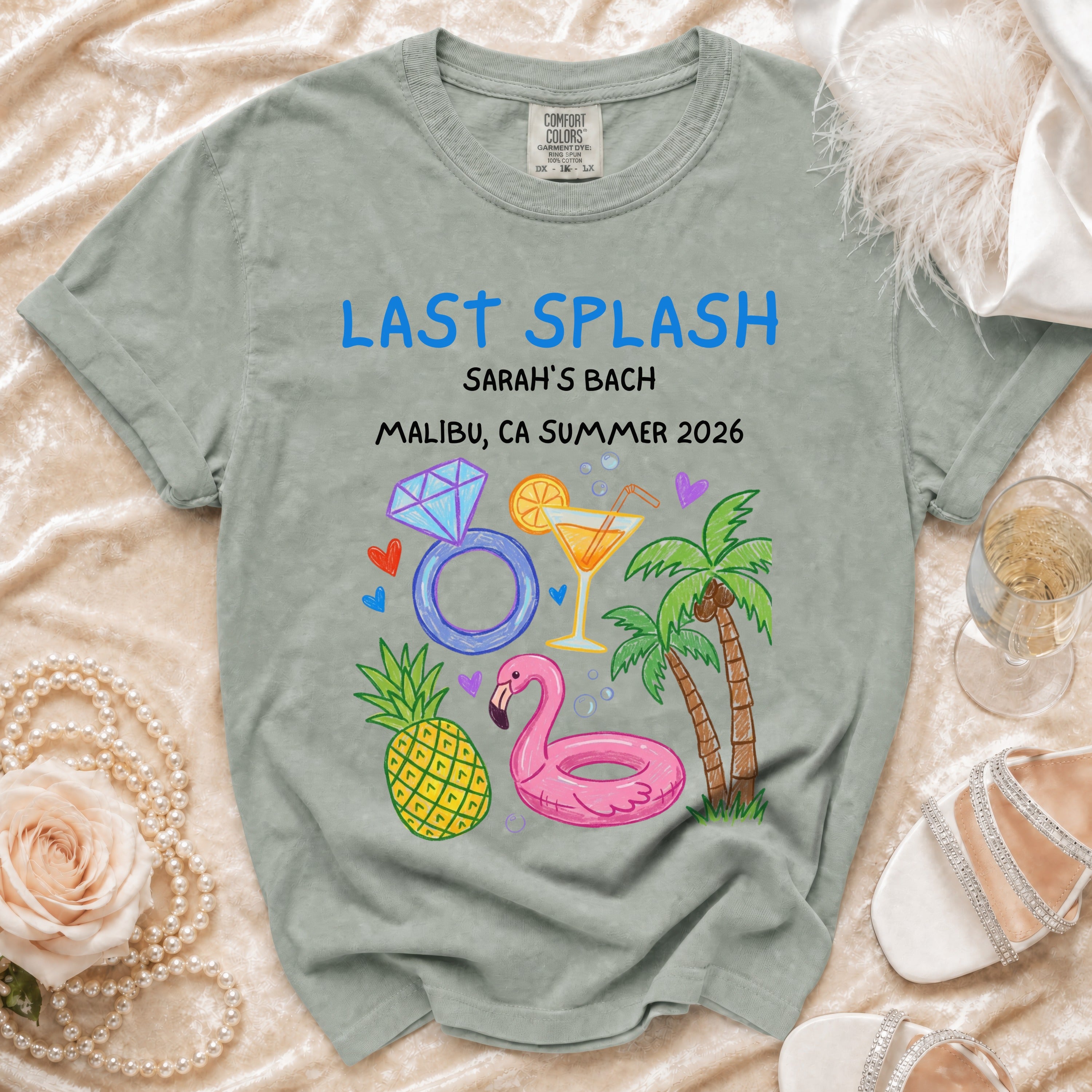 Comfort Colors t-shirt: LAST SPLASH SARAH'S BACH MALIBU CA SUMMER 2026.