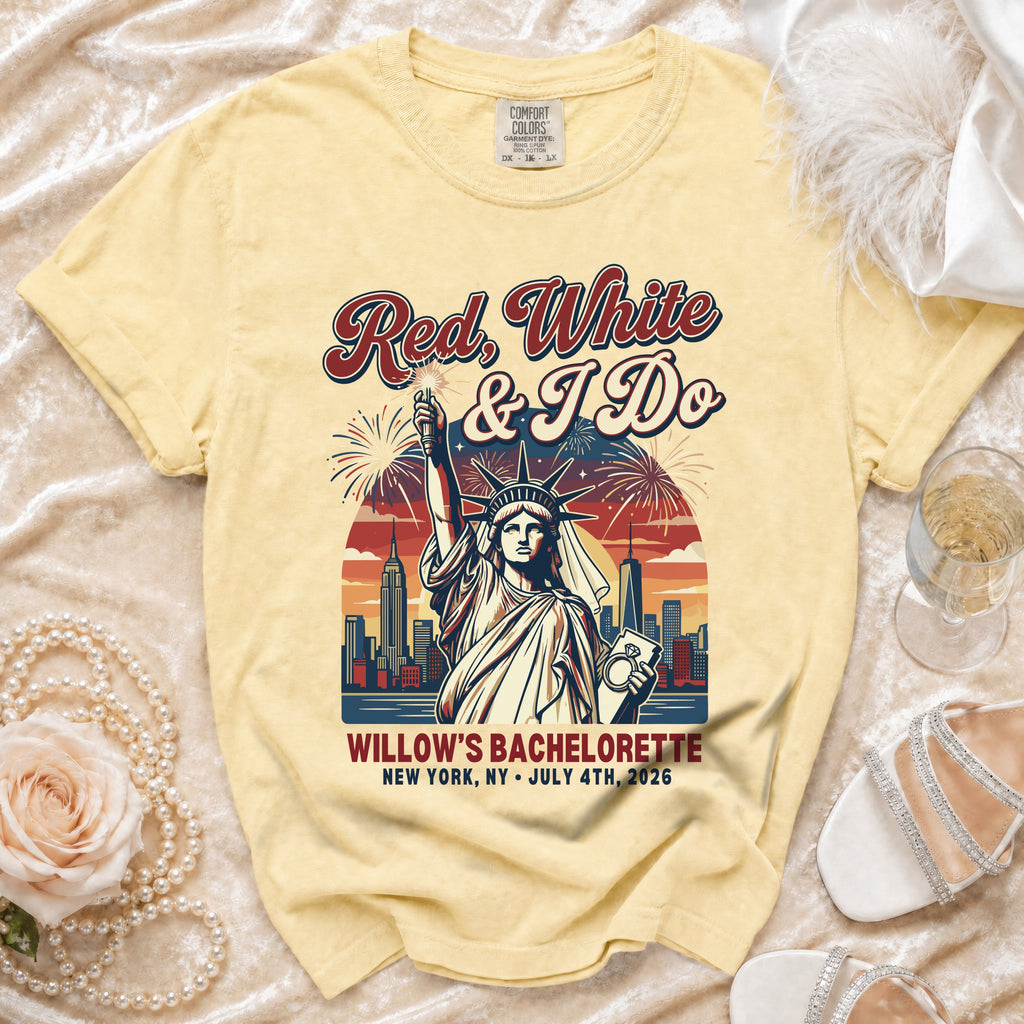 Red, White & I Do graphic tee for Willow's Bachelorette, July 4th, 2026.