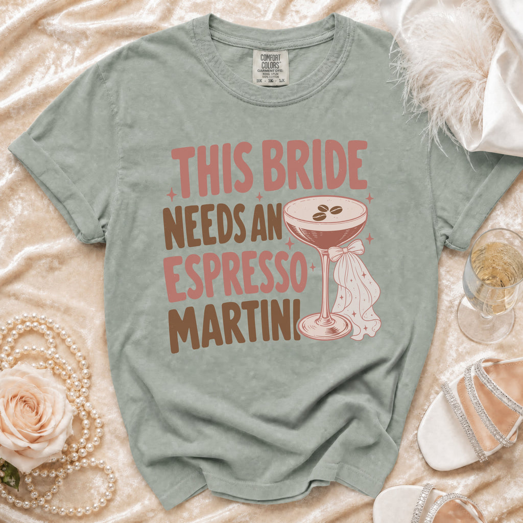 Green t-shirt with "THIS BRIDE NEEDS AN ESPRESSO MARTINI" text and cocktail graphic.