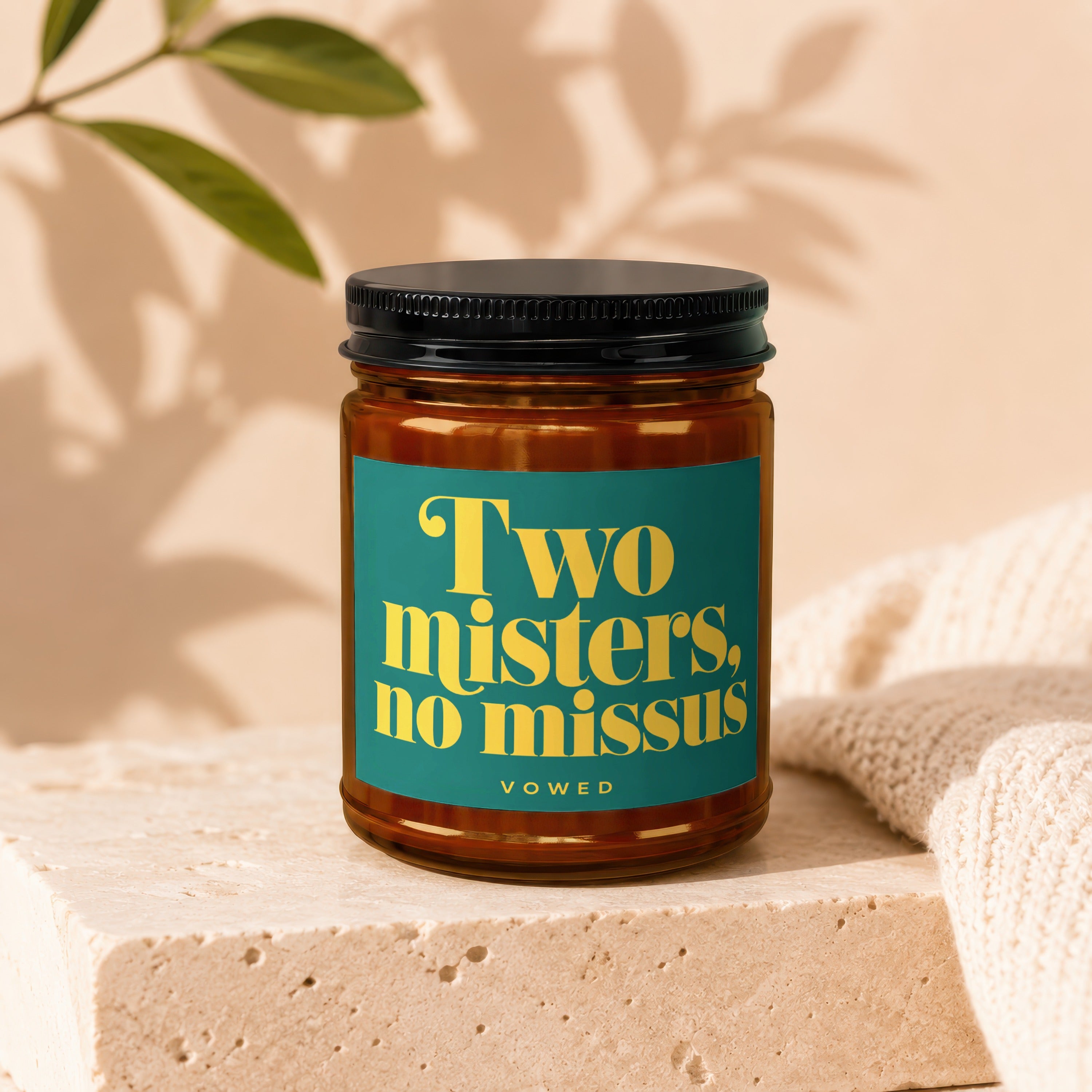 Jar with teal label reading "Two misters, no missus" VOWED.