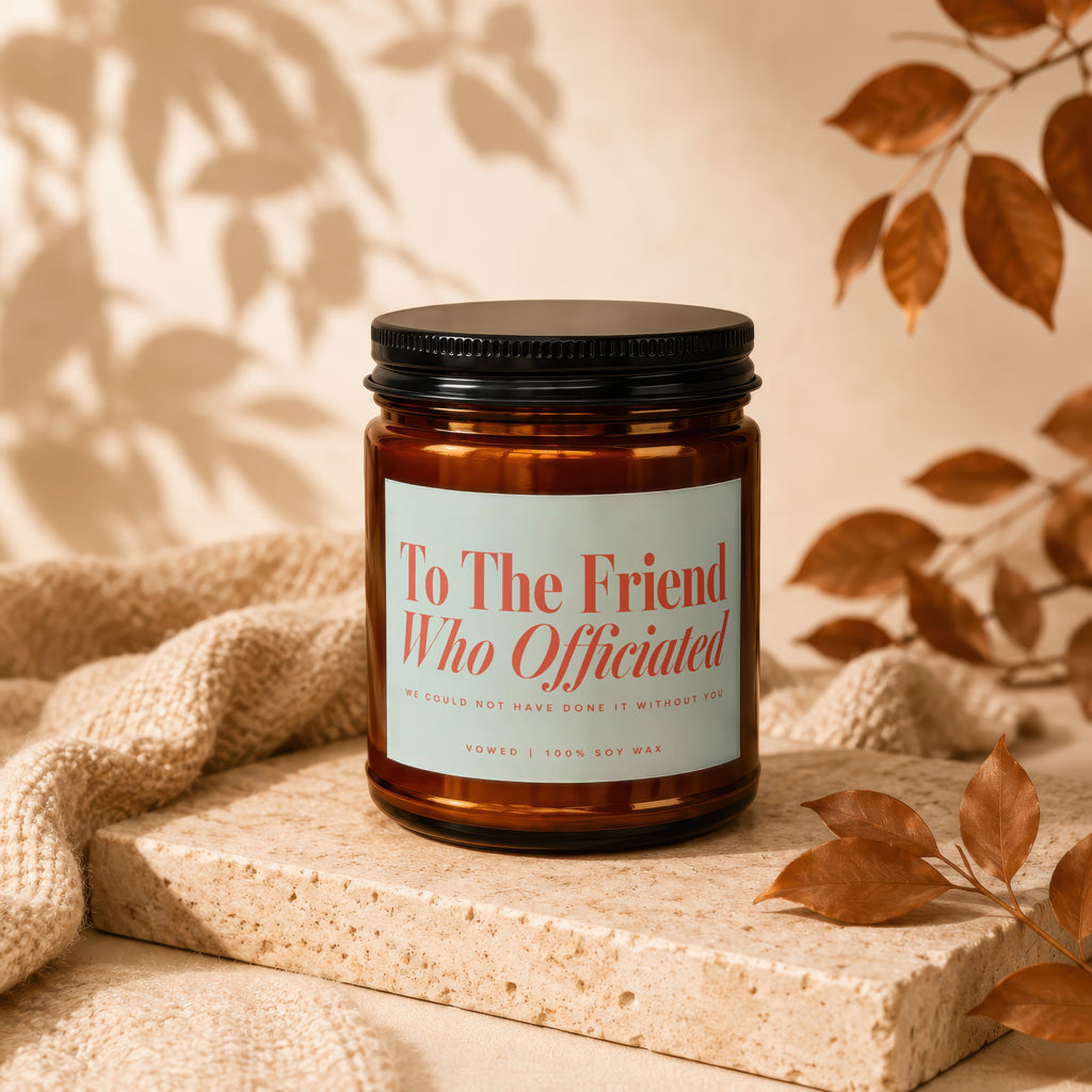 Amber candle with "To The Friend Who Officiated" text, 100% soy wax.