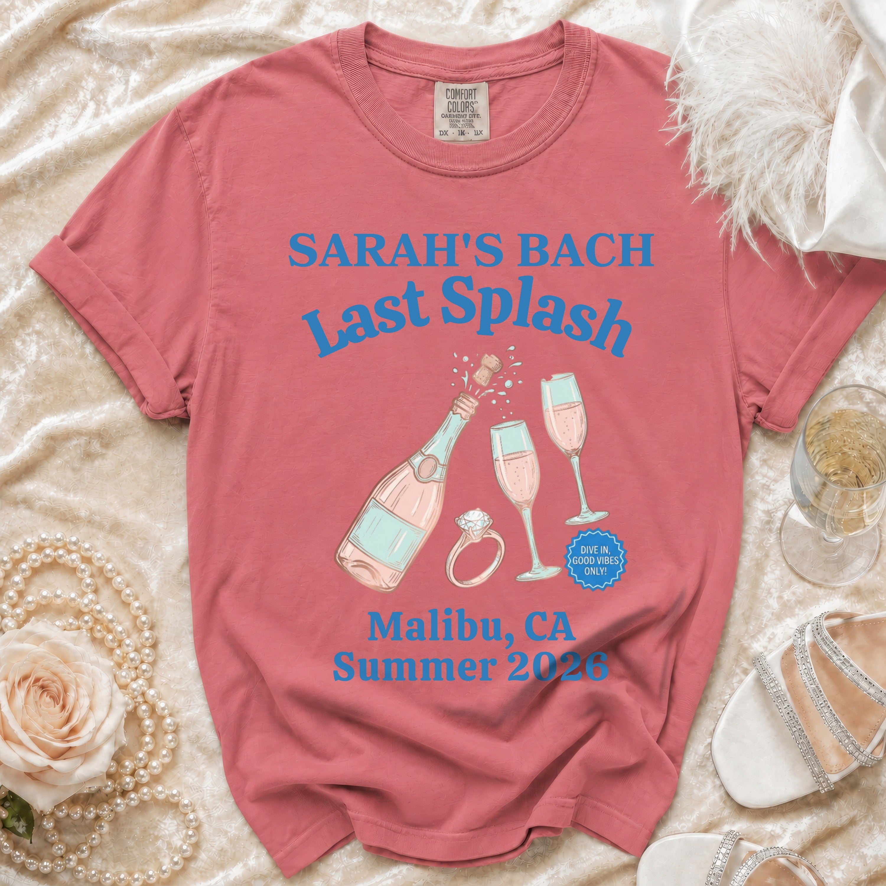 Coral t-shirt with "Sarah's Bach Last Splash Malibu, CA Summer 2026" text and champagne graphic.