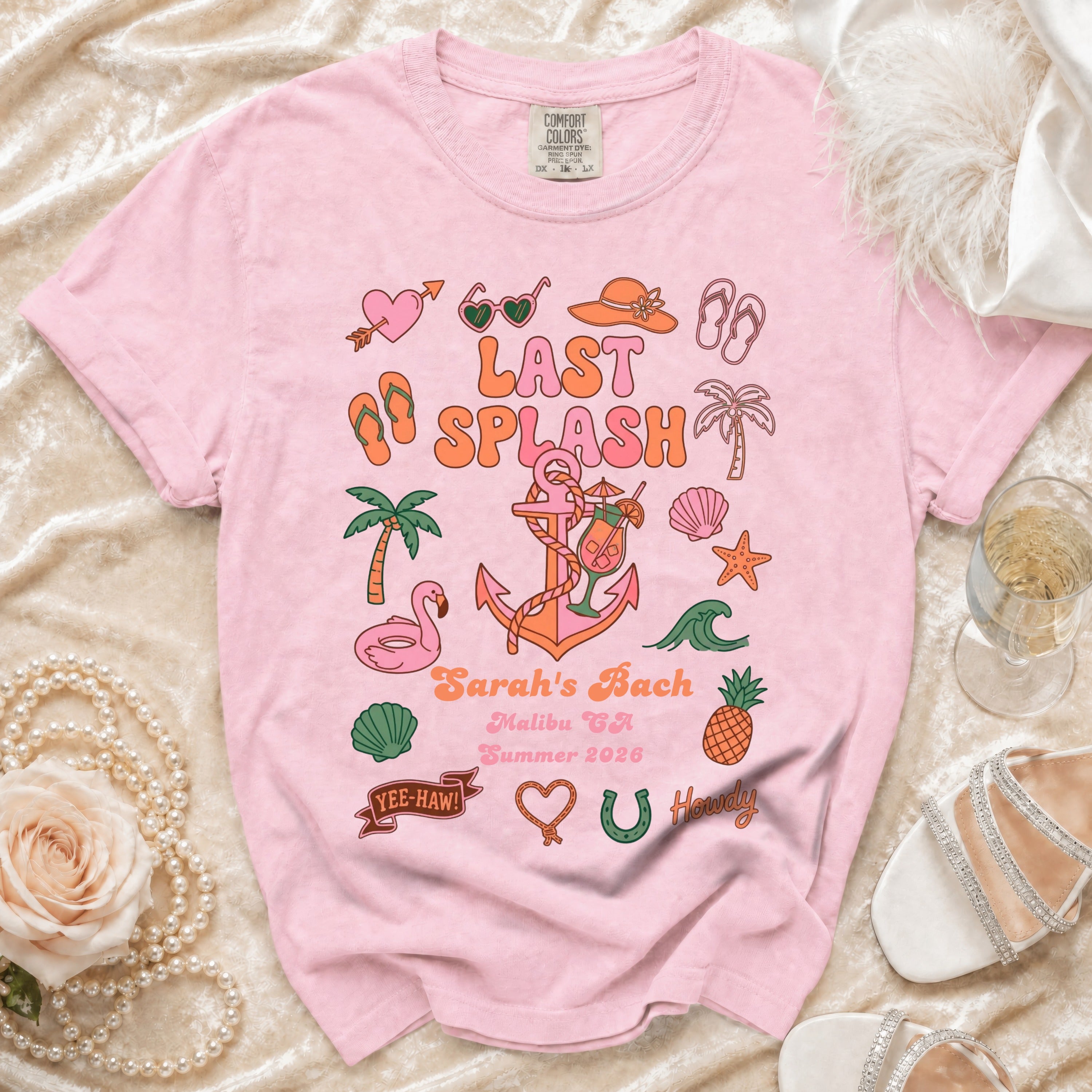 Pink t-shirt with "Last Splash Sarah's Bach Malibu CA Summer 2026 Howdy".
