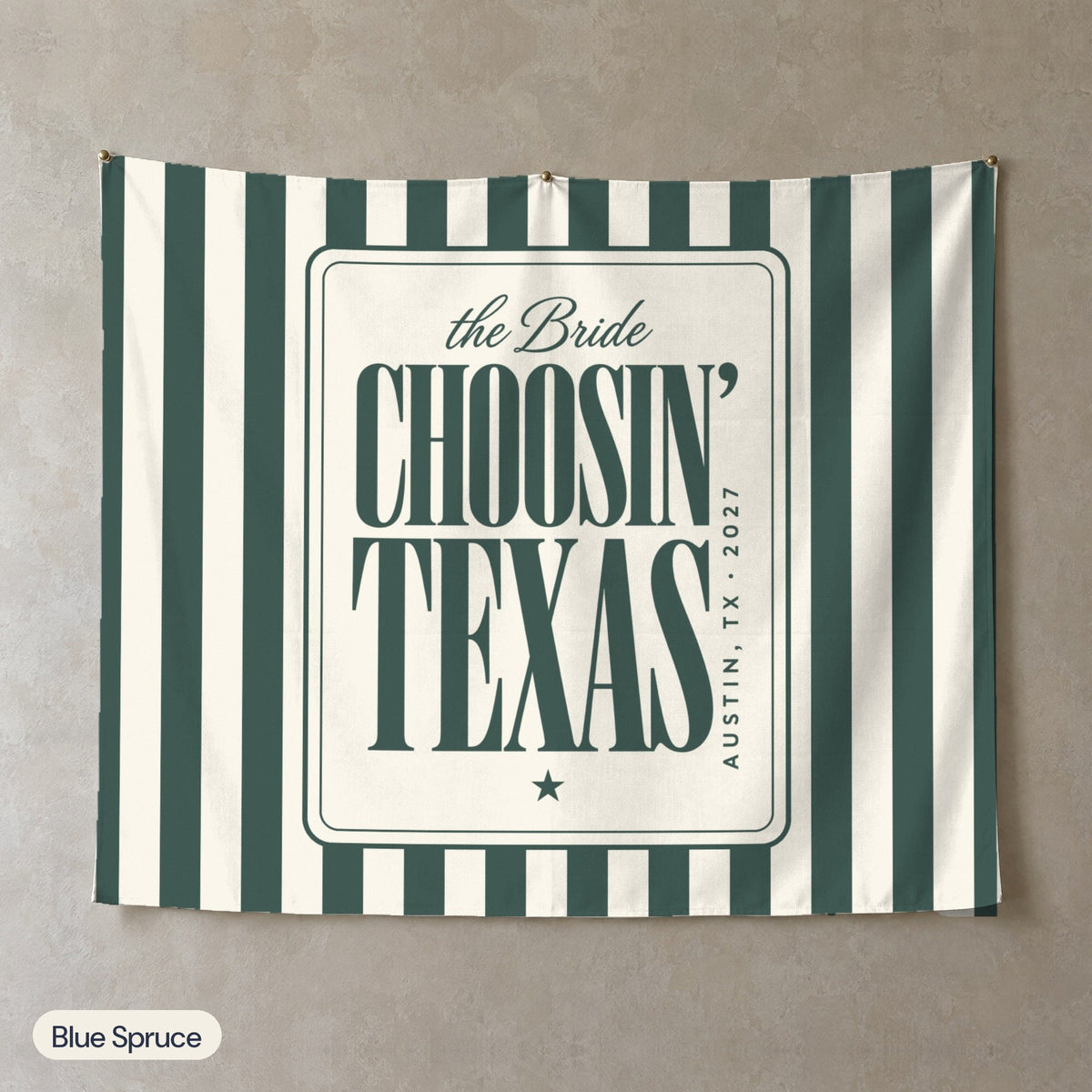 Choosin' Texas personalized wall tapestry, Blue Spruce stripes