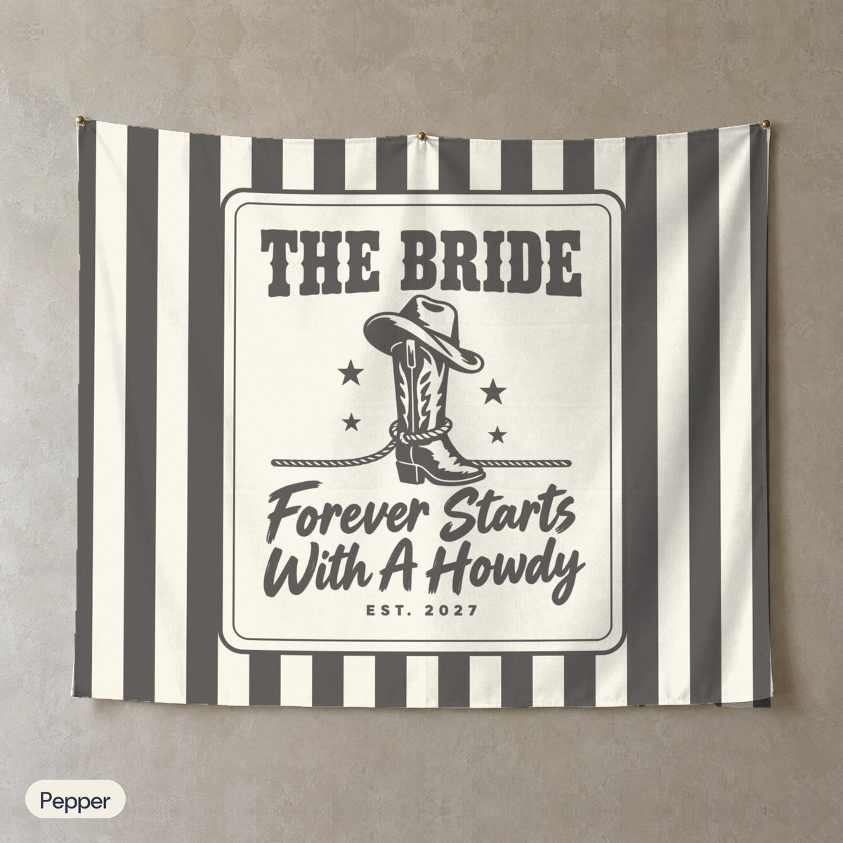 Forever Starts With A Howdy personalized wall tapestry, Pepper stripes