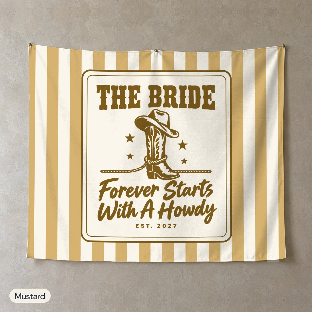 Forever Starts With A Howdy personalized wall tapestry, Mustard stripes