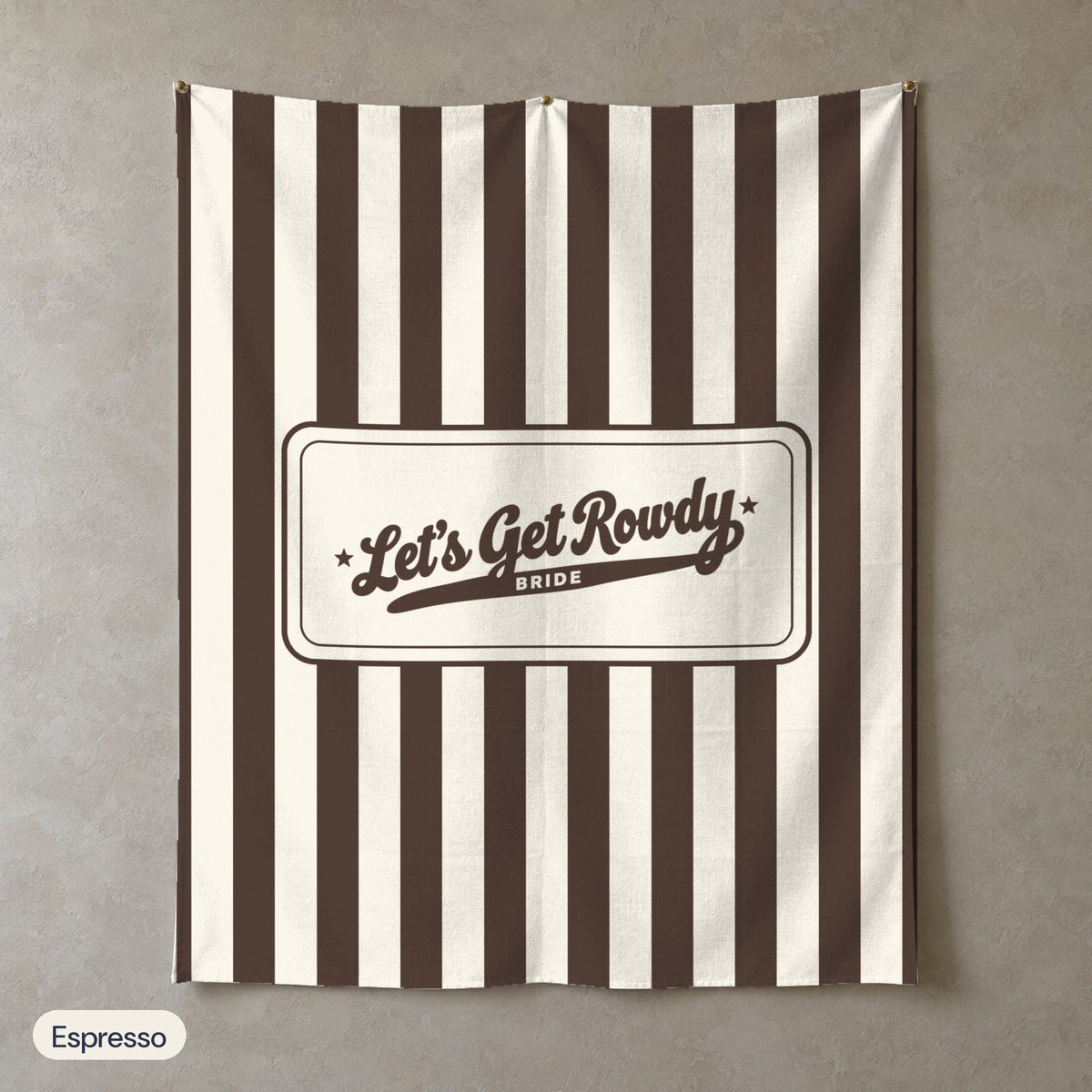 Let's Get Rowdy personalized wall tapestry in portrait, Espresso