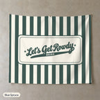 Let's Get Rowdy personalized wall tapestry, Blue Spruce stripes