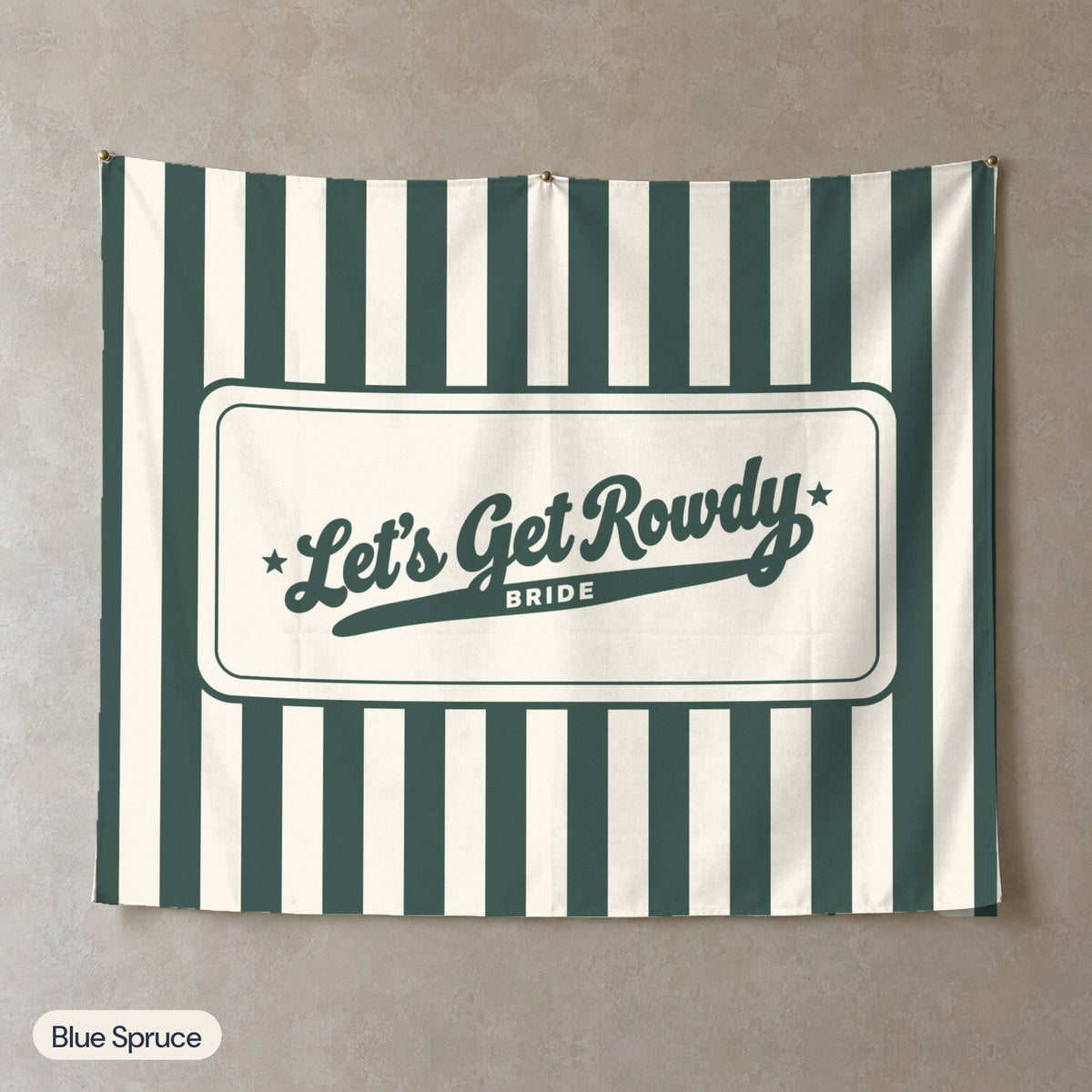 Let's Get Rowdy personalized wall tapestry, Blue Spruce stripes