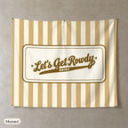 Let's Get Rowdy personalized wall tapestry, Mustard stripes