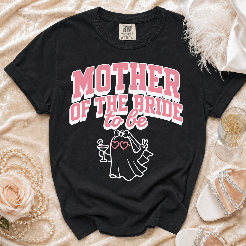 Black t-shirt with "Mother of the Bride to Be" text and a ghost graphic.