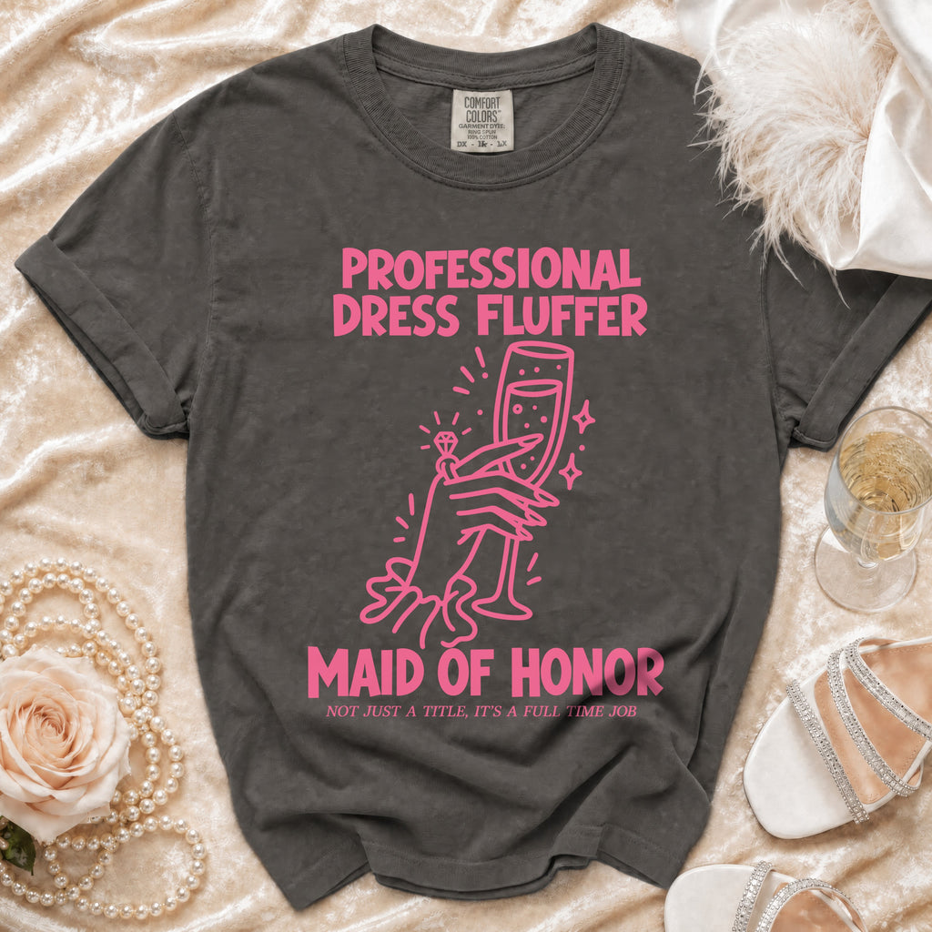Gray t-shirt with "PROFESSIONAL DRESS FLUFFER MAID OF HONOR" text and a glass.