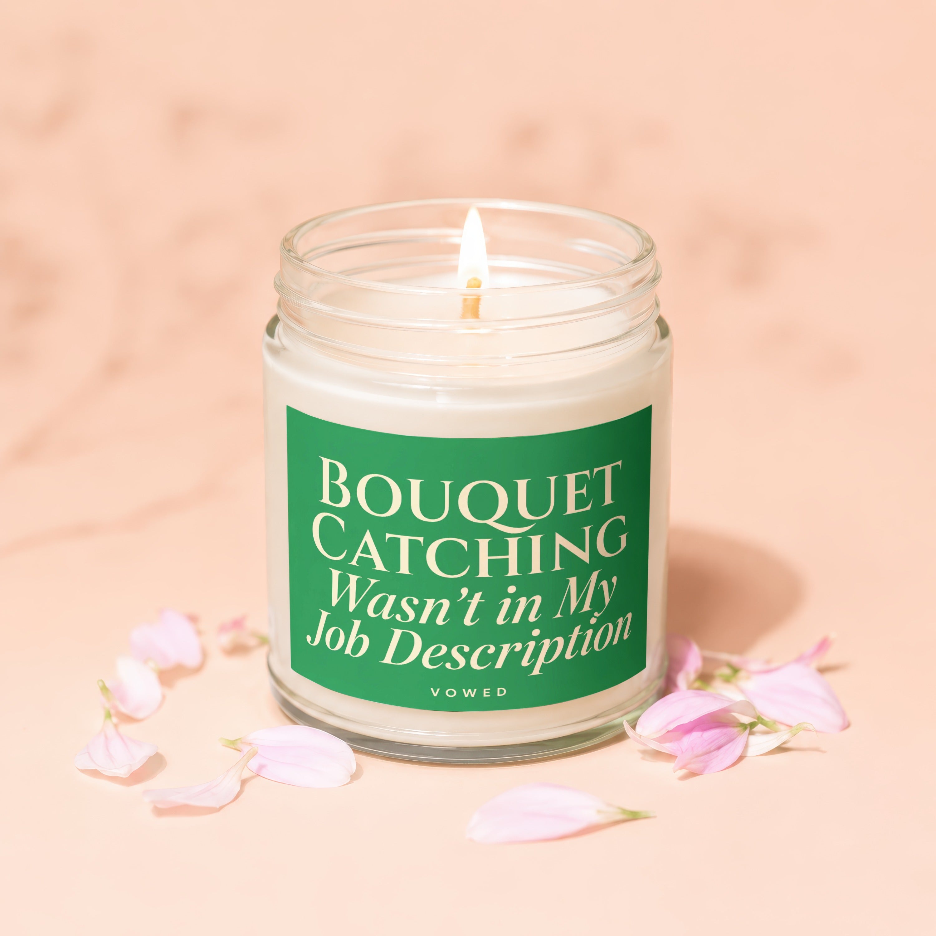 Candle with text "Bouquet Catching Wasn't in My Job Description".