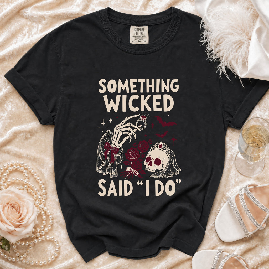 Black t-shirt with "Something Wicked Said 'I Do'" text and skull graphic.
