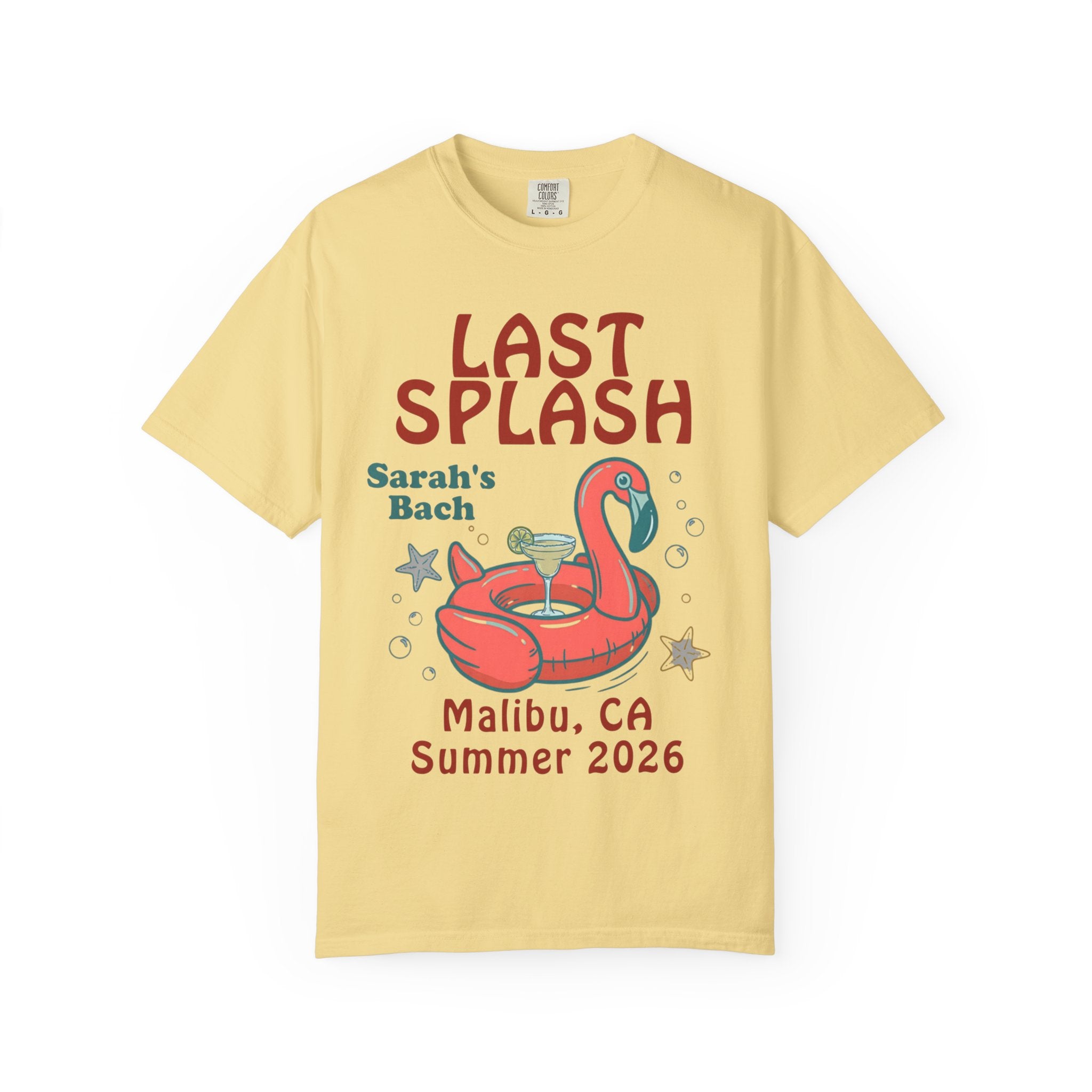 Yellow t-shirt with "Last Splash Sarah's Bach Malibu, CA Summer 2026" and flamingo float.