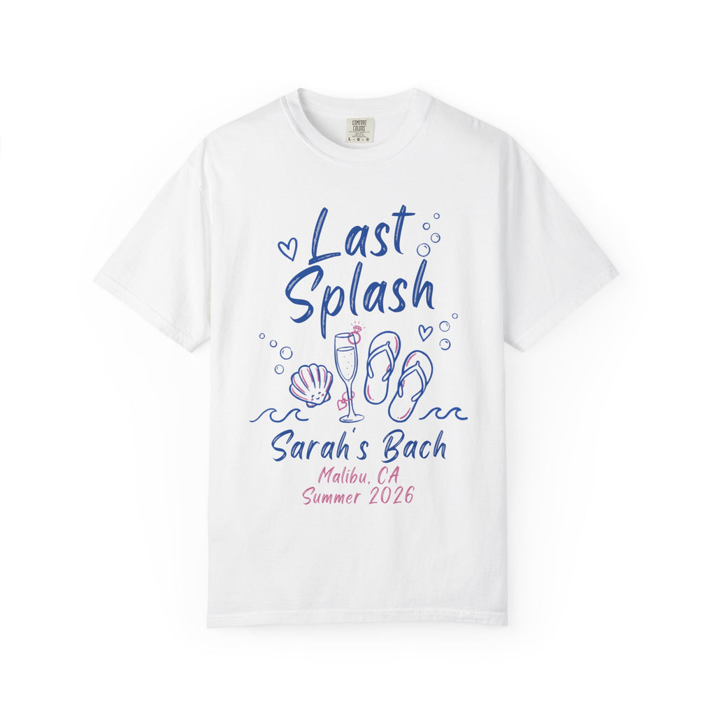 White t-shirt with "Last Splash Sarah's Bach Malibu, CA Summer 2026" text.