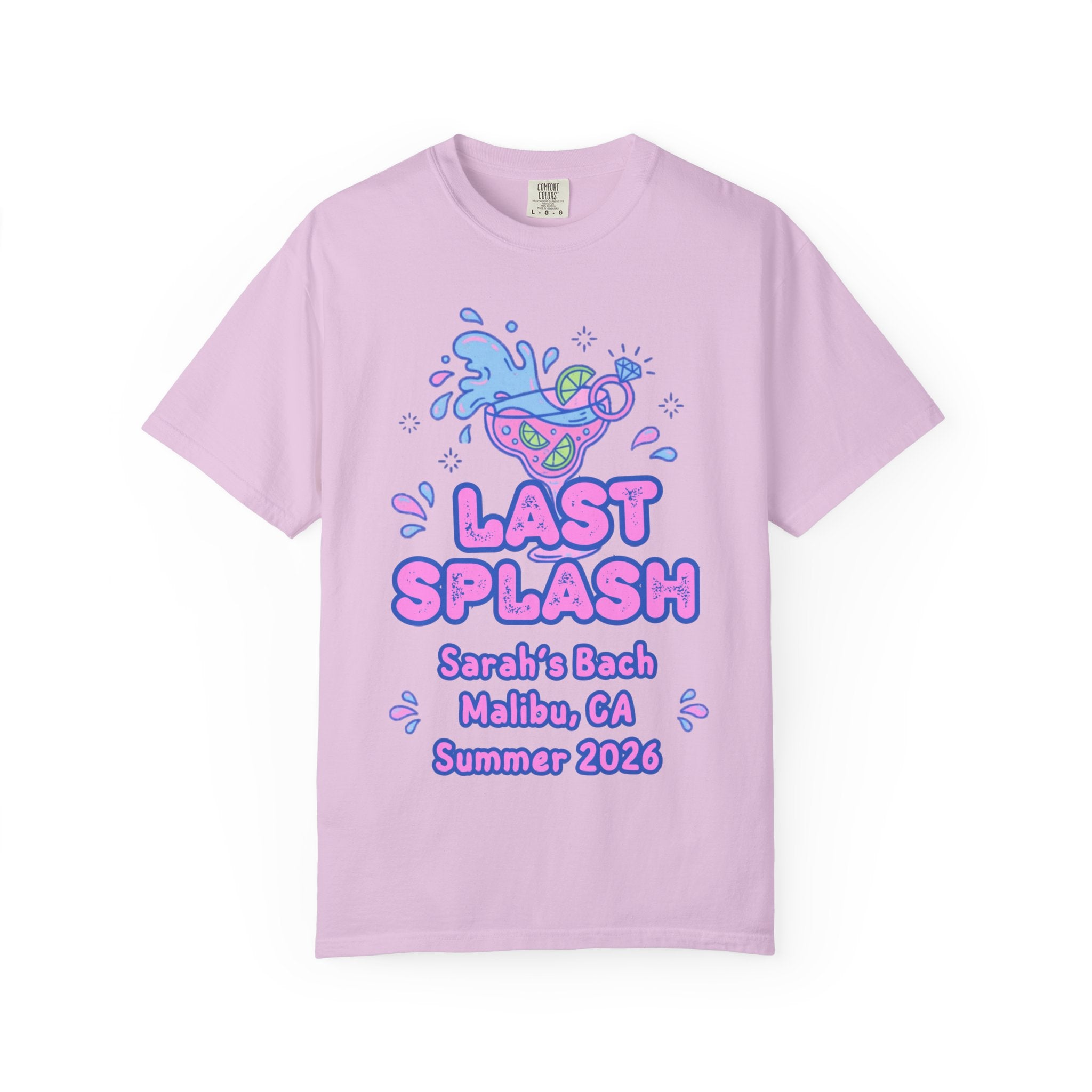 Pink t-shirt with "Last Splash Sarah's Bach Malibu, CA Summer 2026" text.