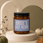 Candle with text "BRIDE'S LAST NERVE Oh Look, It's on Fire!"