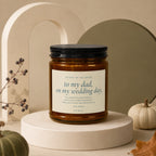 Candle for Father of the Bride with quote: to my dad, on my wedding day.