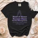 Black t-shirt with purple text: Maid of Honor Because Chaos Needed Management.