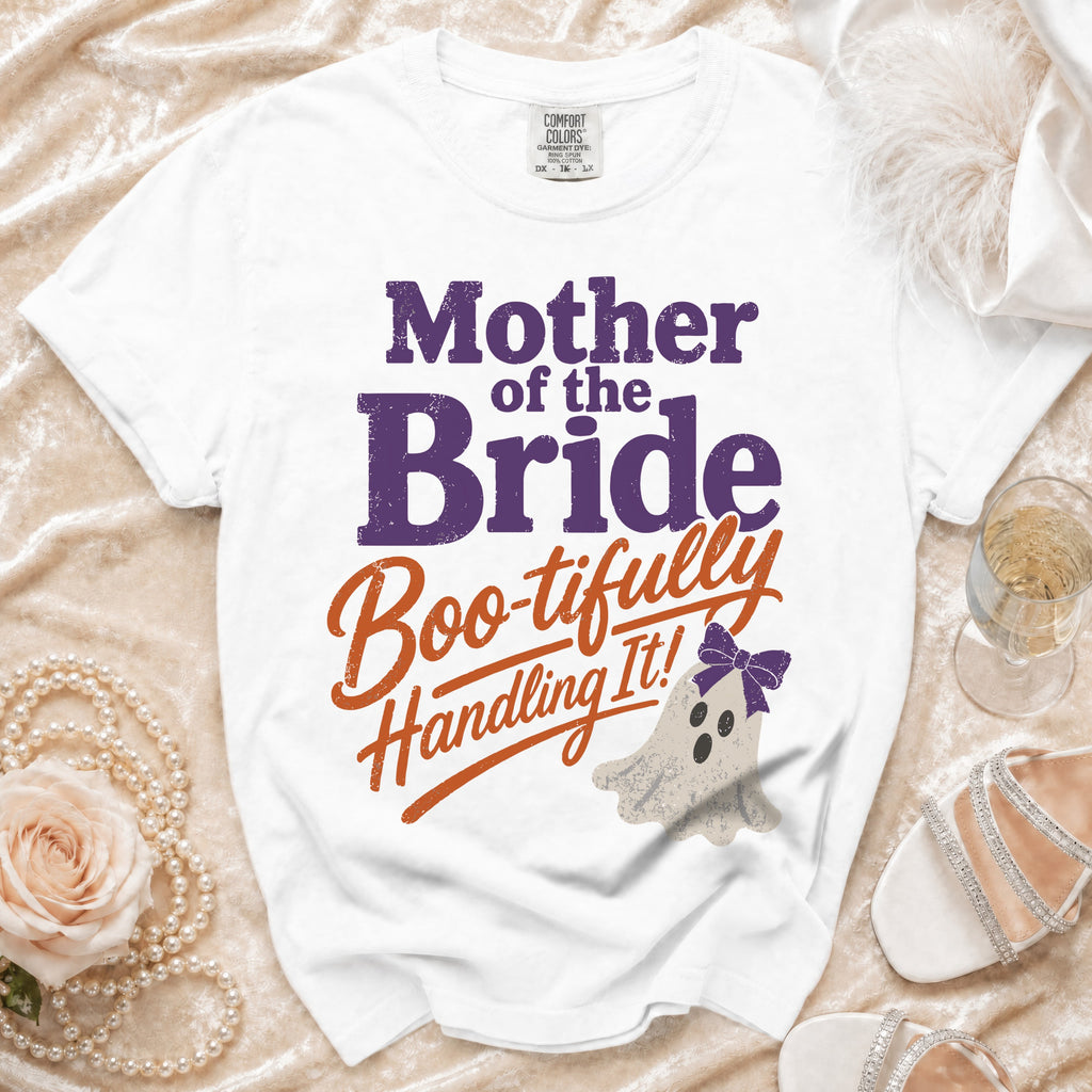 White t-shirt with "Mother of the Bride Boo-tifully Handling It!" text and ghost.