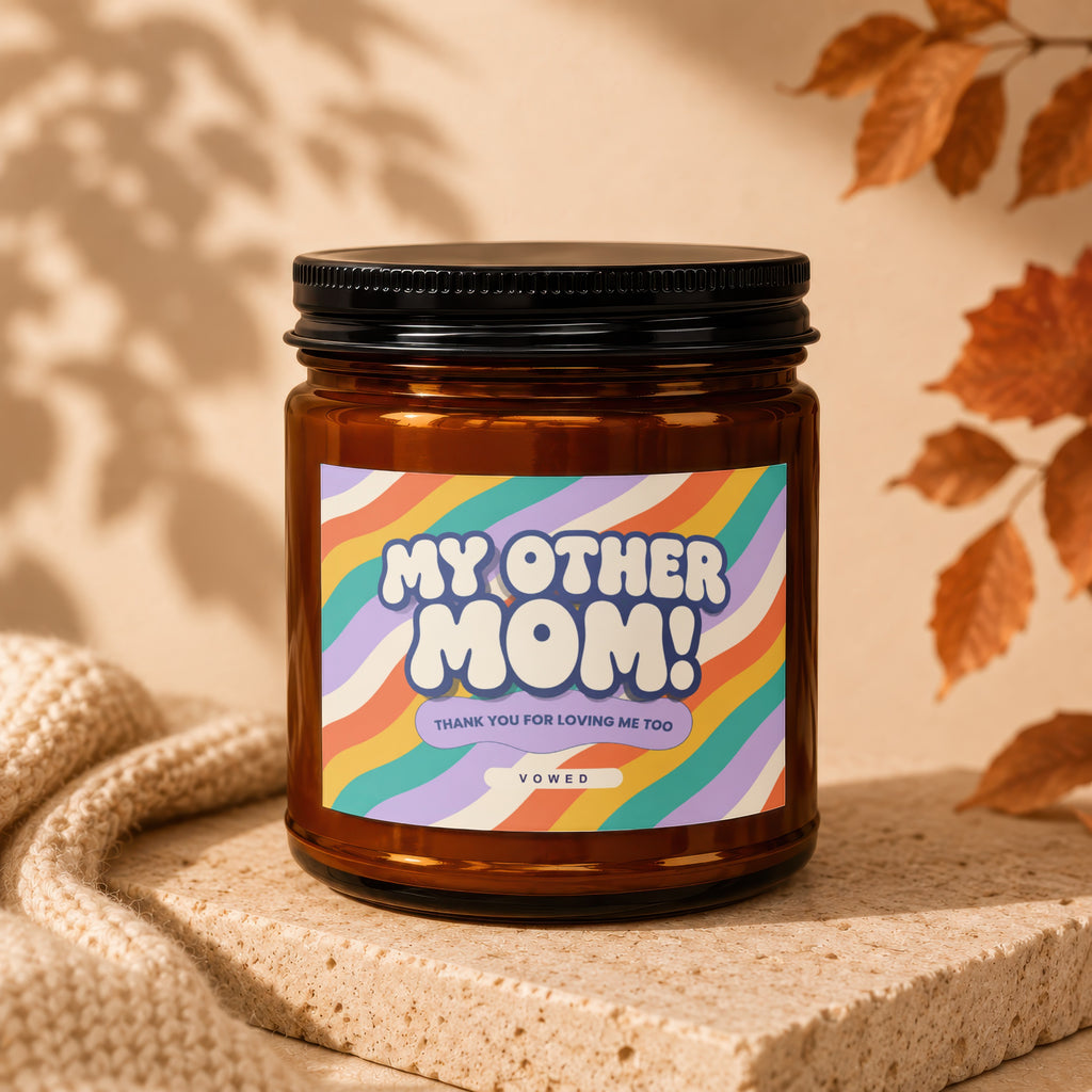 Amber candle with "MY OTHER MOM! THANK YOU FOR LOVING ME TOO" label