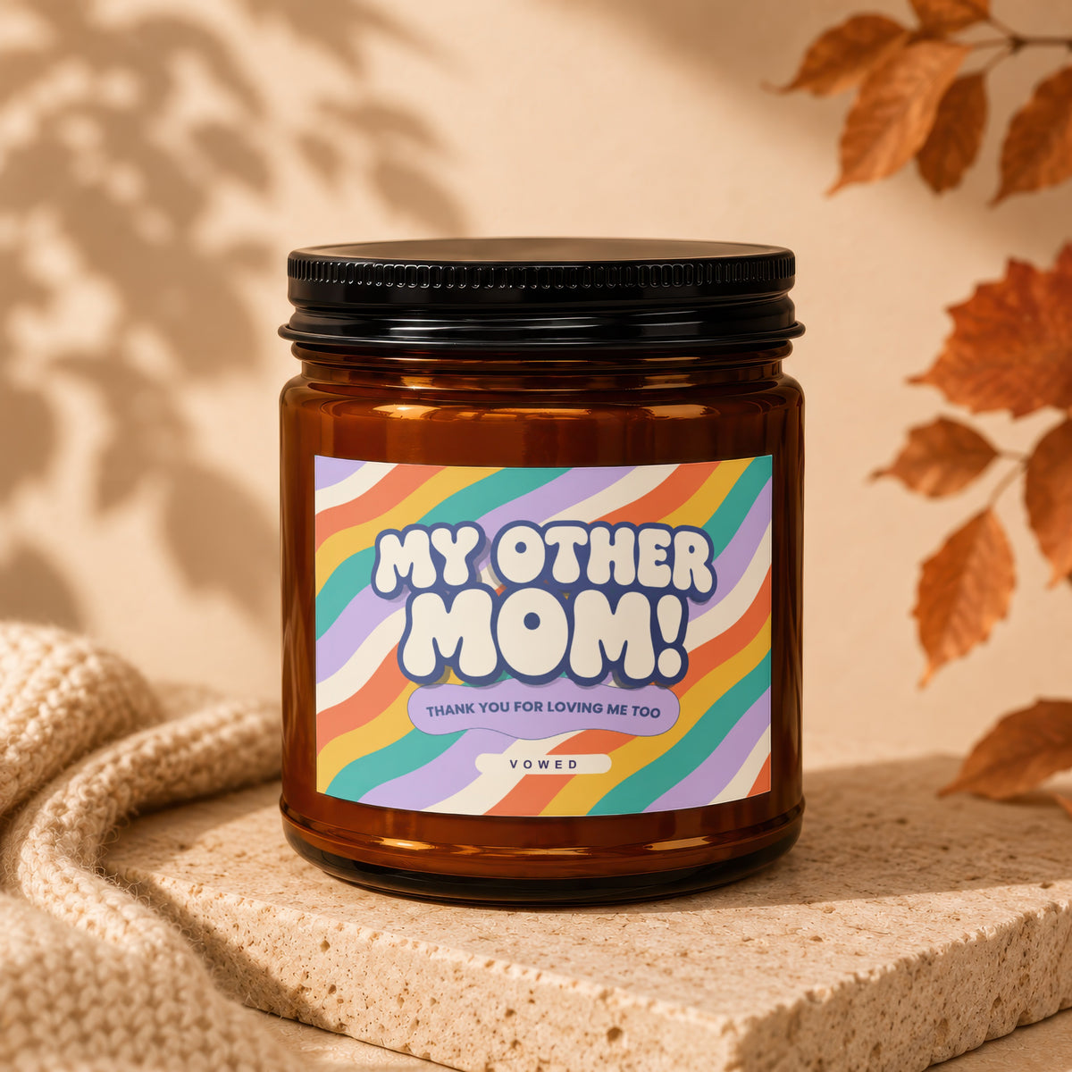 Amber candle with "MY OTHER MOM! THANK YOU FOR LOVING ME TOO" label