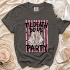 Dark gray t-shirt with "Til Death Do Us Party" text and skeleton hand graphic.