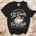 Black t-shirt with "Mother of the Bride 'Til Death Do Us Party" ghost graphic.