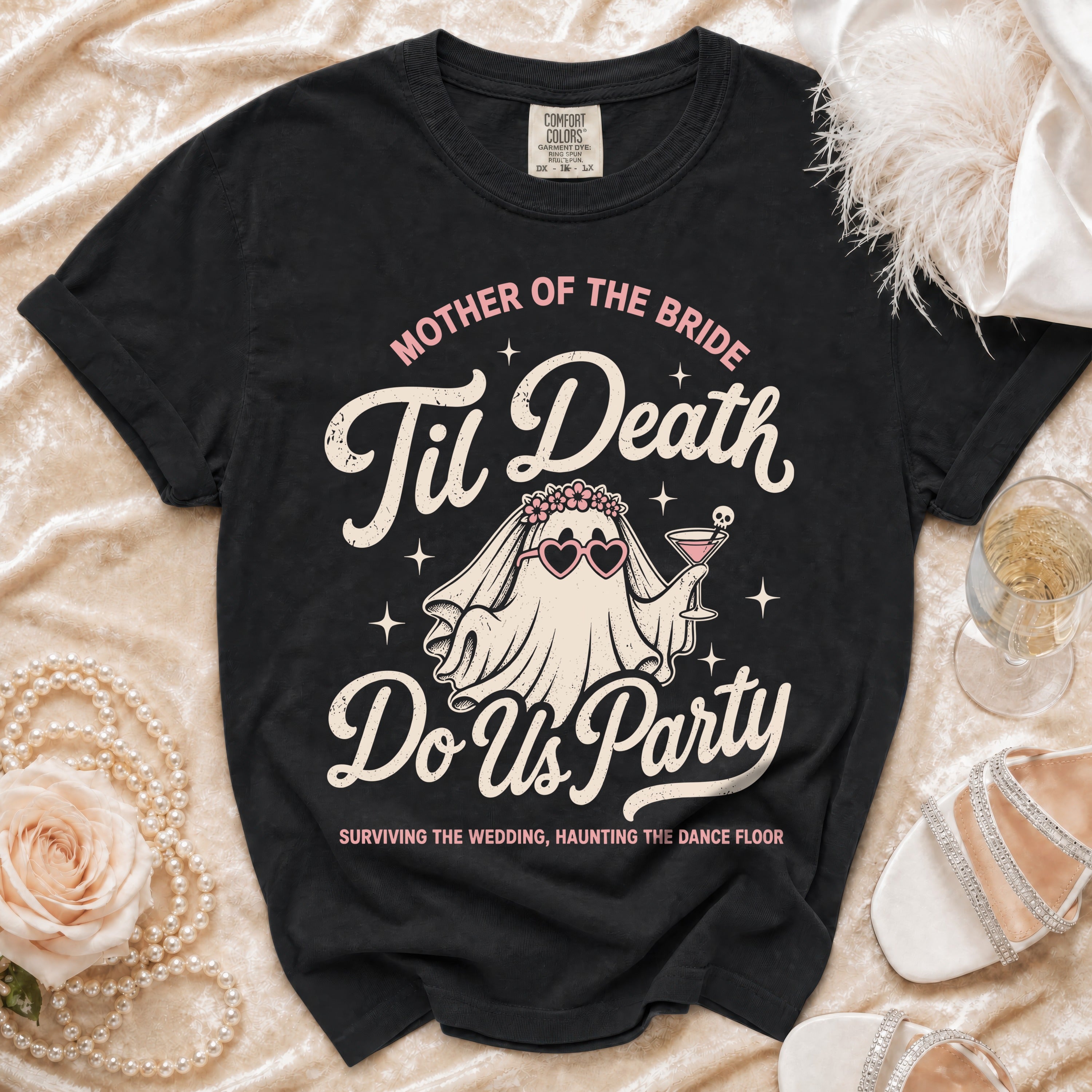 Black t-shirt with "Mother of the Bride 'Til Death Do Us Party" ghost graphic.