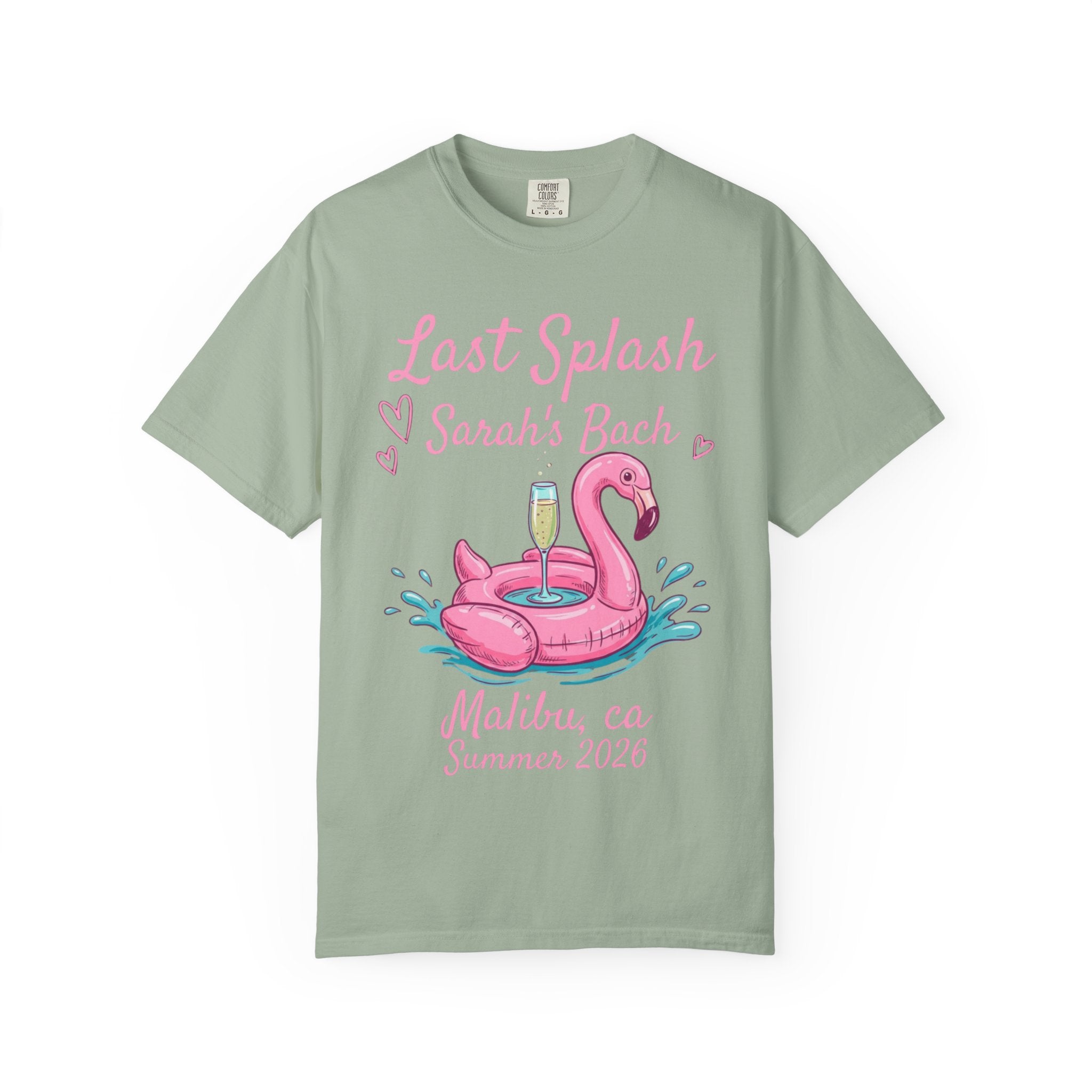 T-shirt with pink flamingo float, champagne, and text "Last Splash Sarah's Bach Malibu, ca Summer 2026".