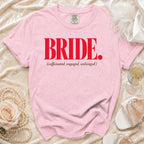 Pink t-shirt with "BRIDE. (caffeinated, engaged, unhinged)" printed in red.