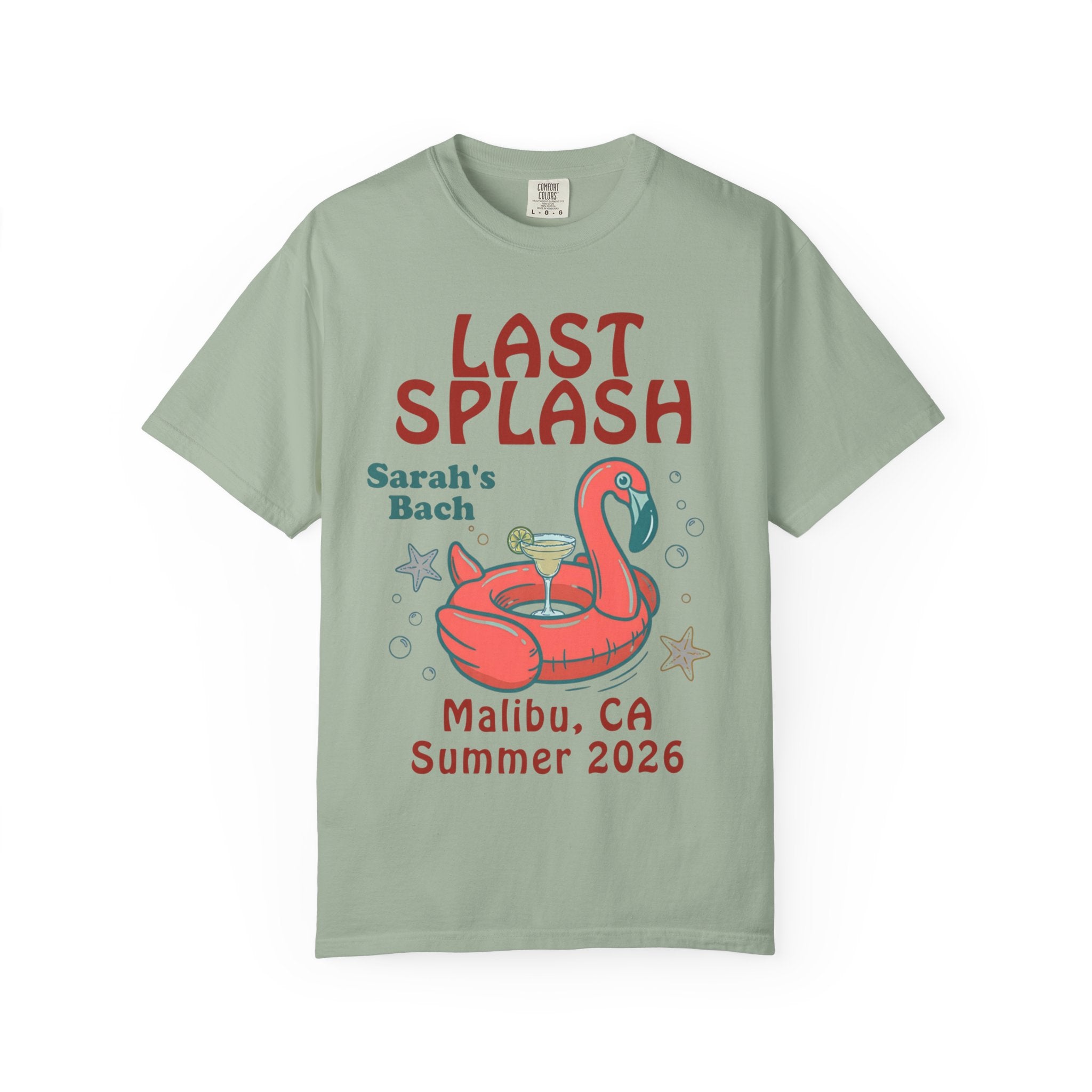 Green t-shirt with "Last Splash Sarah's Bach Malibu, CA Summer 2026" text and flamingo float.