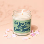 Glass jar candle with green label that reads "Our Love Story Ends Continues" and "VOWED".